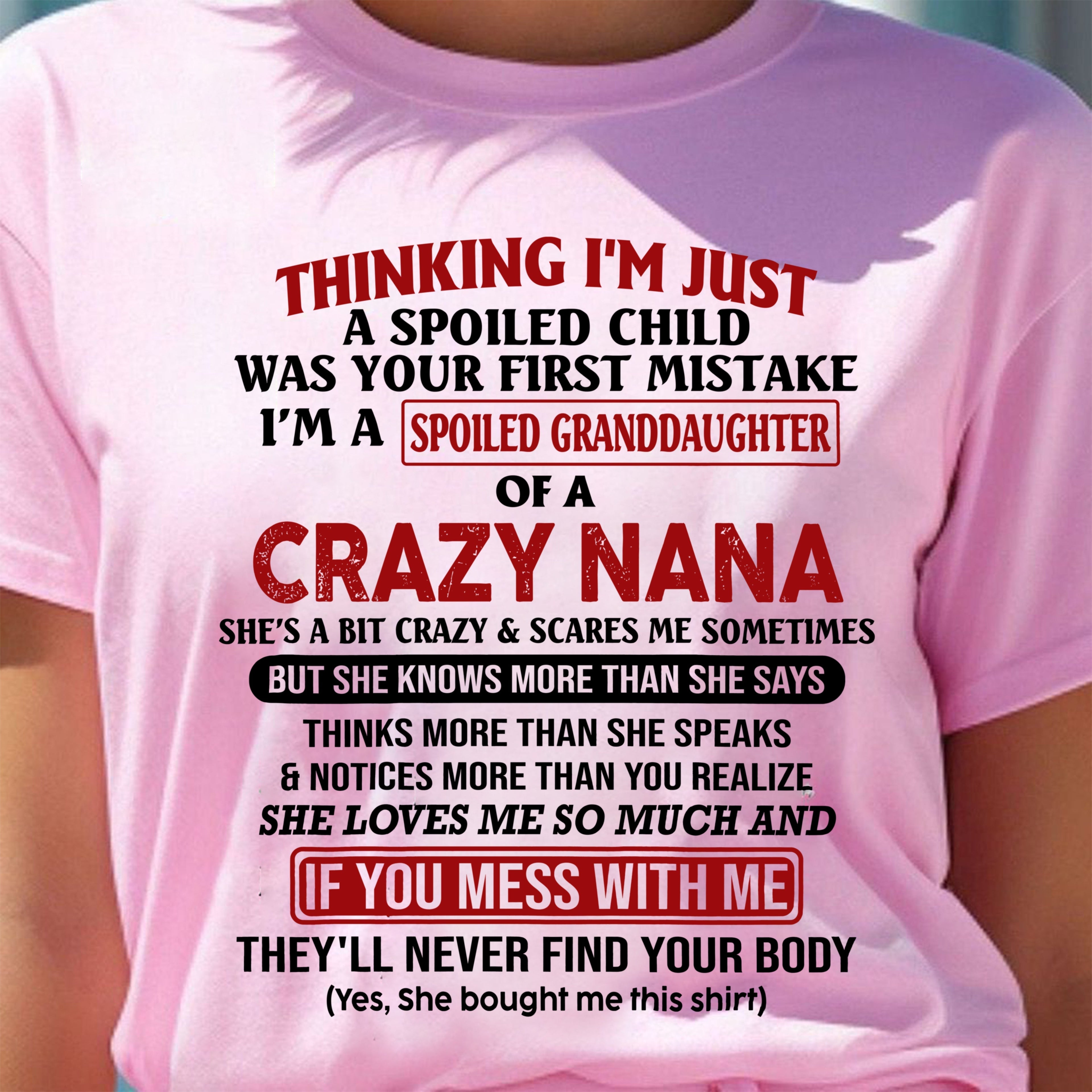 SPOILED GRANDDAUGHTER OF A CRAZY NANA T-SHIRT - From grandma to granddaughter - NGHL00 (SKU07-129-00)