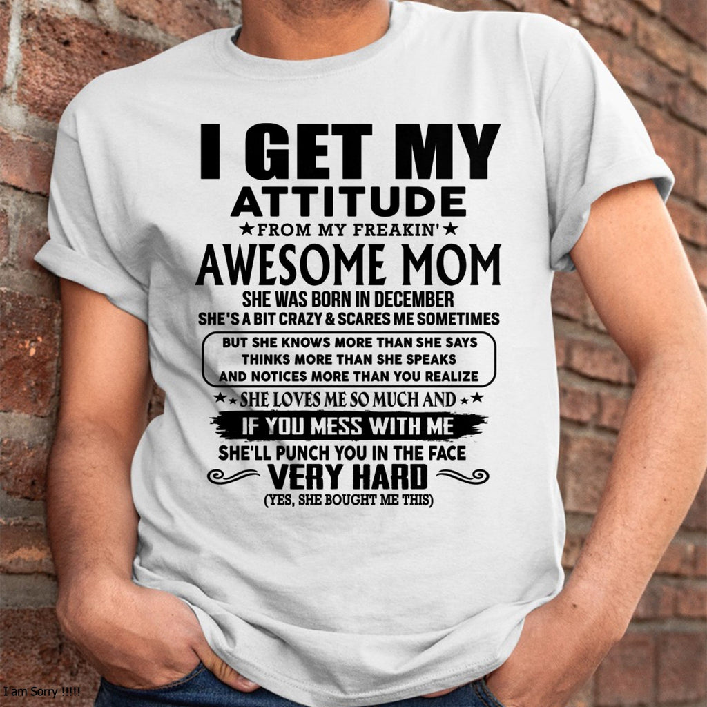 Thanks Mom - I GET MY ATTITUDE FROM MY FREAKIN' AWESOME MOM - Gift for Son and Daughter From Mom - NGHL12 (SKU-TMD-CU-12)