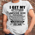 March - Thanks Mom - I GET MY ATTITUDE FROM MY FREAKIN' AWESOME MOM - Gift for Son and Daughter From Mom - NGHL03 (SKU-TMD-CU-03)