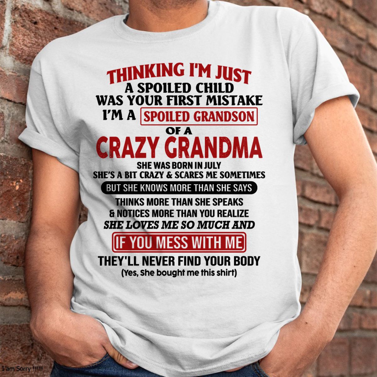 JULY - I'M A SPOILED GRANDSON OF A CRAZY GRANDMA - From Grandma - NGHL07 (SKU-GMS1-NTT07)