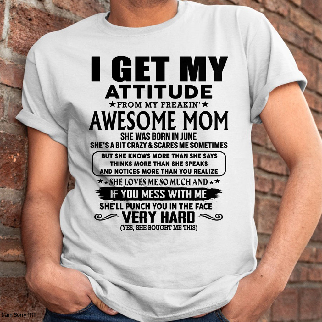 Thanks Mom - I GET MY ATTITUDE FROM MY FREAKIN' AWESOME MOM - Gift for Son and Daughter From Mom - NGHL06 (SKU-TMD-CU-06)