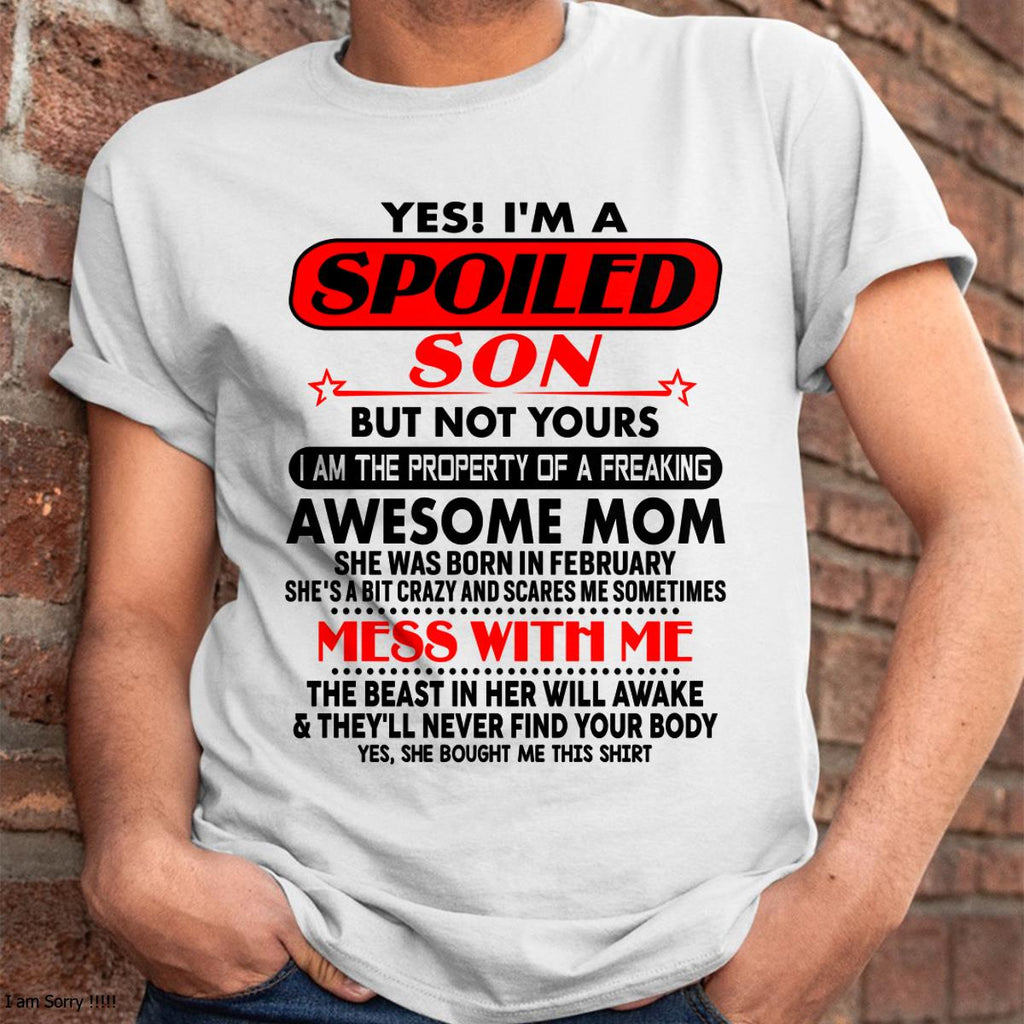 February - I am Spoiled Son - Gift For Son From Mom - NGHL02 - (SKU-T1206MS-02)