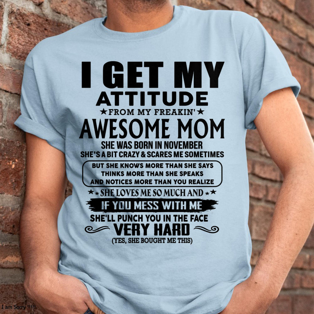 November - Thanks Mom - I GET MY ATTITUDE FROM MY FREAKIN' AWESOME MOM - Gift for Son and Daughter From Mom - NGHL11 (SKU-TMD-CU-11)