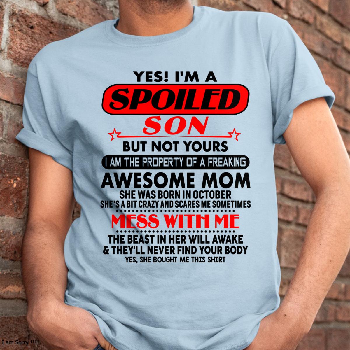 October - I am Spoiled Son - Gift For Son From Mom - NGHL10 - (SKU-T1206MS-10)