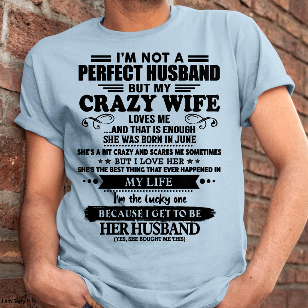June - I Am Not A Perfect Husband But My Crazy Wife Love Me And That Is Enough - Gift For Husband From Wife - NGHL06 (SKU-QHUSBAND-06)