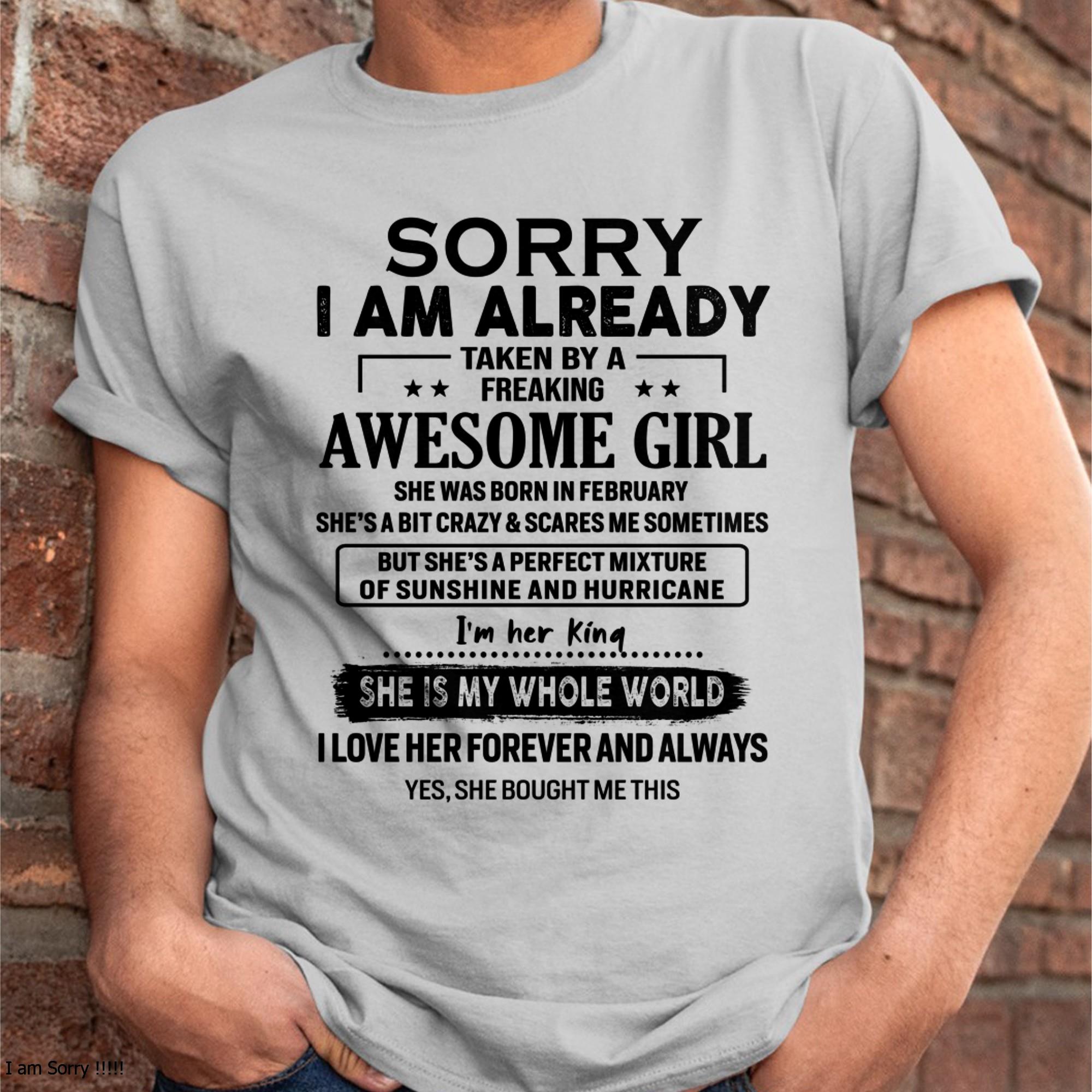 February - Sorry I Am Already Taken By A Freaking Awesome Girl - Gift For Husband From Wife - NGHL02 (SKU-TSRGIRL-02)