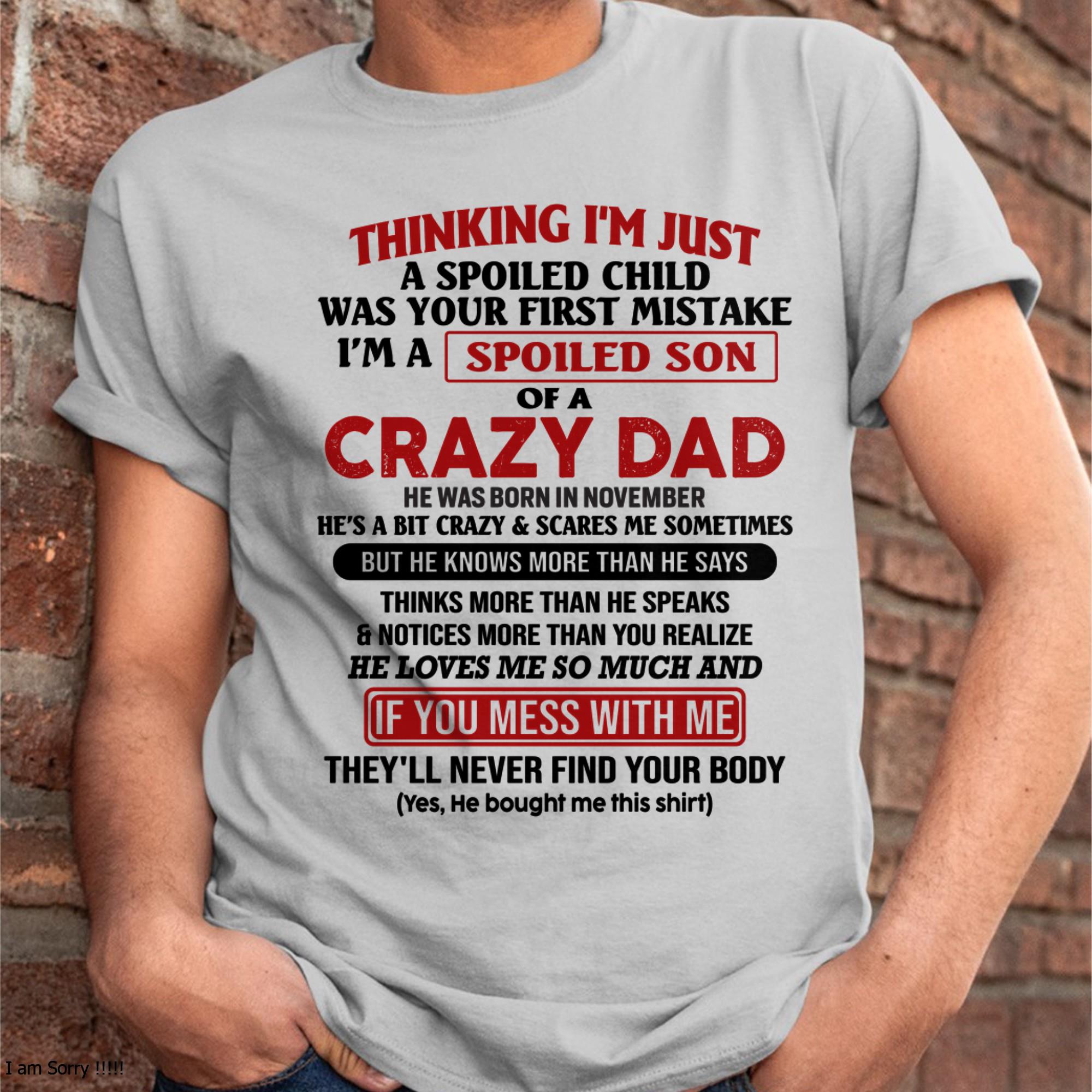 November - I Am Spoiled Son Of A Crazy Dad - Gift for Son From Dad - NGHL11 (SKU-TDS-SPOILED-11)