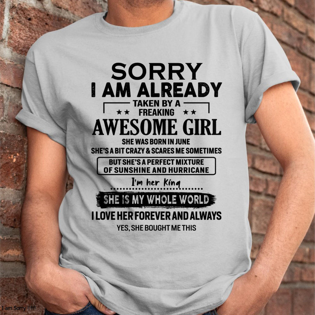 June - Sorry I Am Already Taken By A Freaking Awesome Girl - Gift For Husband From Wife - NGHL06 (SKU-TSRGIRL-06)