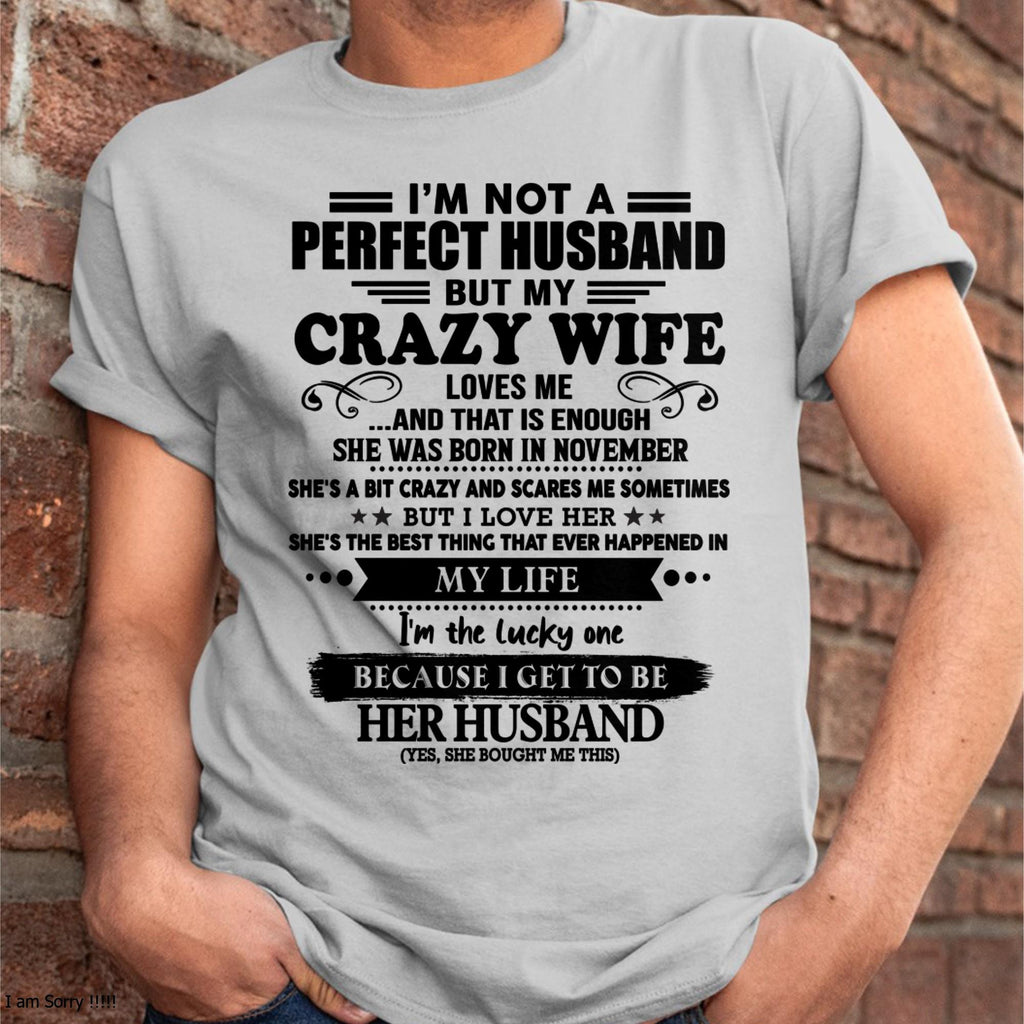 November - I Am Not A Perfect Husband But My Crazy Wife Love Me And That Is Enough - Gift For Husband From Wife - NGHL11 (SKU-QHUSBAND-11)