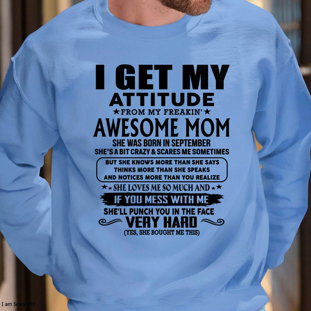 Thanks Mom - I GET MY ATTITUDE FROM MY FREAKIN' AWESOME MOM - Gift for Son and Daughter From Mom - NGHL09 (SKU-TMD-CU-09)