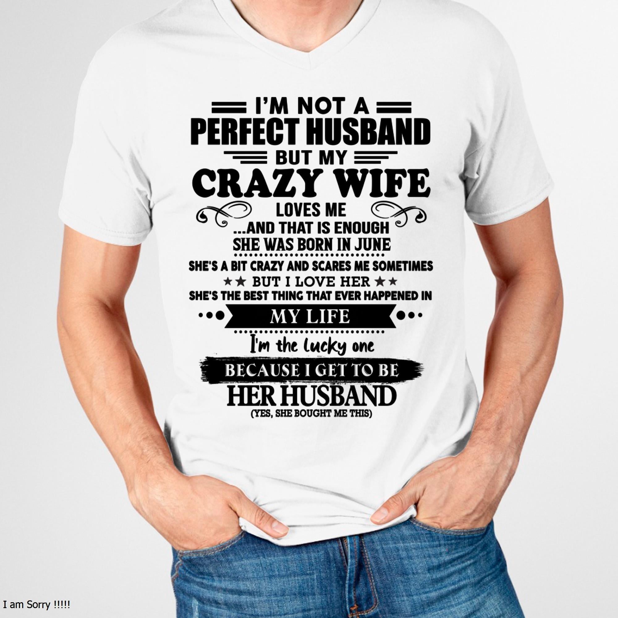 June - I Am Not A Perfect Husband But My Crazy Wife Love Me And That Is Enough - Gift For Husband From Wife - NGHL06 (SKU-QHUSBAND-06)