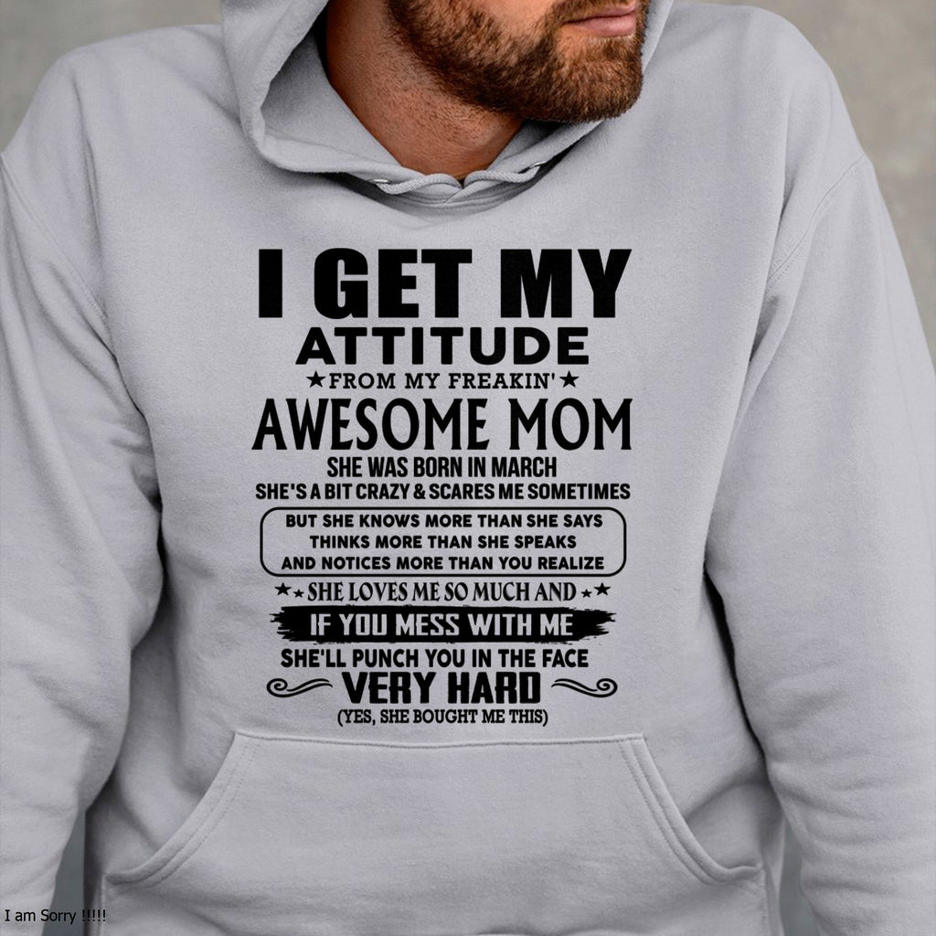 Thanks Mom - I GET MY ATTITUDE FROM MY FREAKIN' AWESOME MOM - Gift for Son and Daughter From Mom - NGHL03 (SKU-TMD-CU-03)
