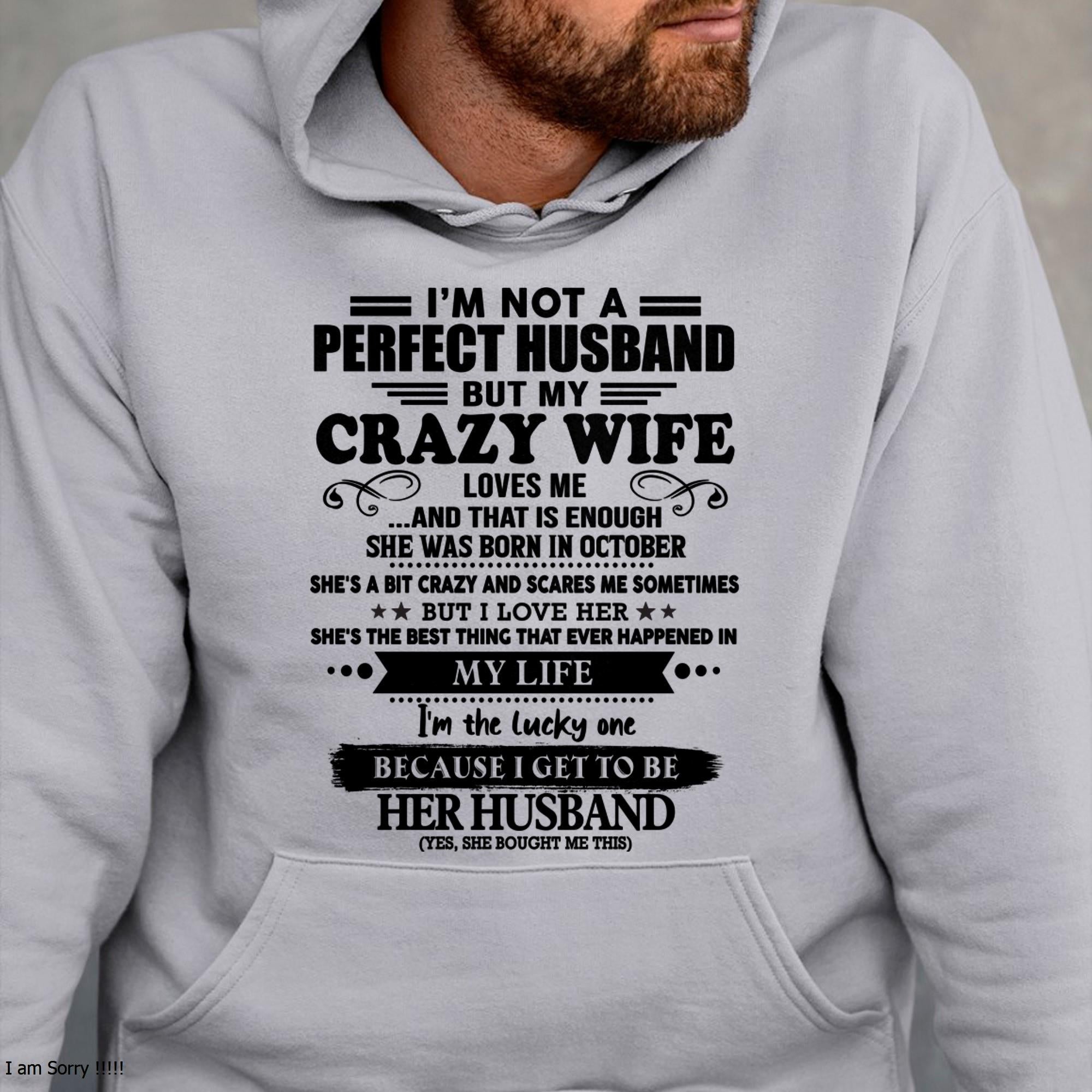 October - I Am Not A Perfect Husband But My Crazy Wife Love Me And That Is Enough - Gift For Husband From Wife - NGHL10 (SKU-QHUSBAND-10)