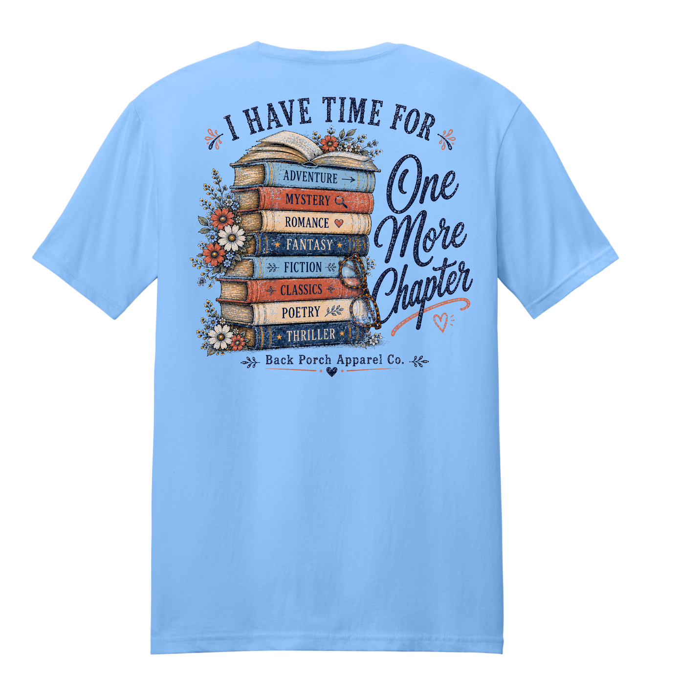 I Have Time for One More Chapter Book Lover T-Shirt | Women's Super Soft Ring Spun Cotton Graphic Tee