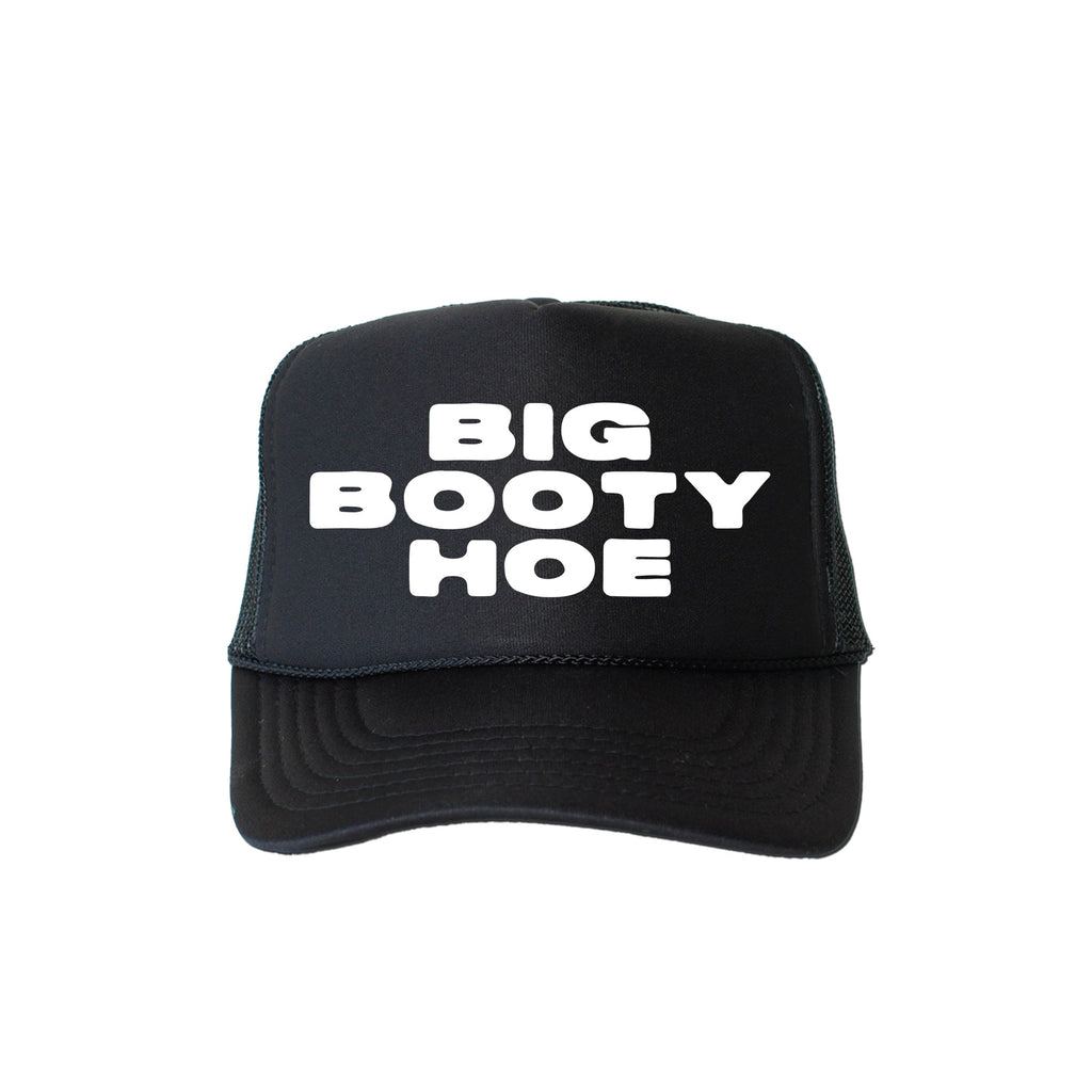 Big Booty Hoe Bold Cheeky Expression Graphic Sayings For Bold Statements And Attitude Trucker Hat