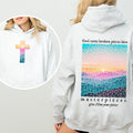 God Turns Broken Pieces Into Masterpieces Give Him Your Pieces Hooded Sweatshirt