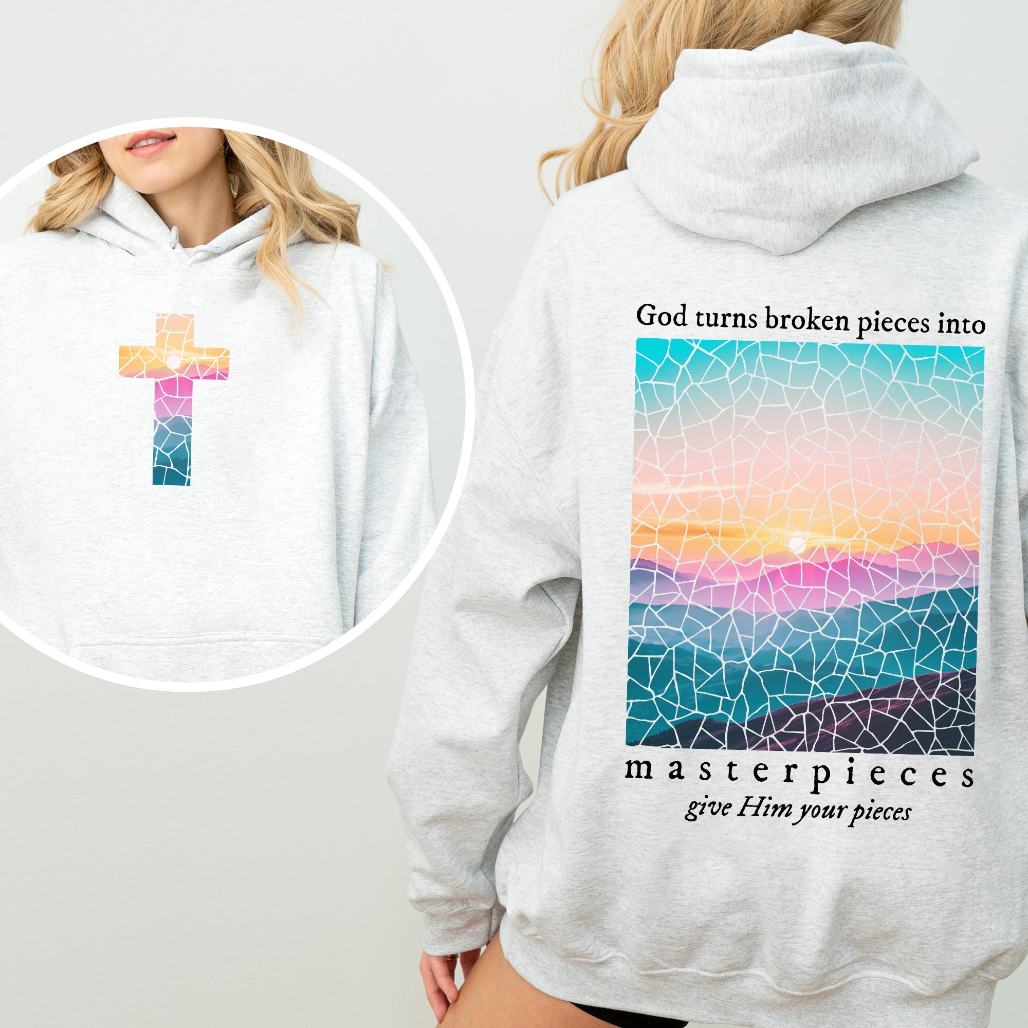 God Turns Broken Pieces Into Masterpieces Give Him Your Pieces Hooded Sweatshirt
