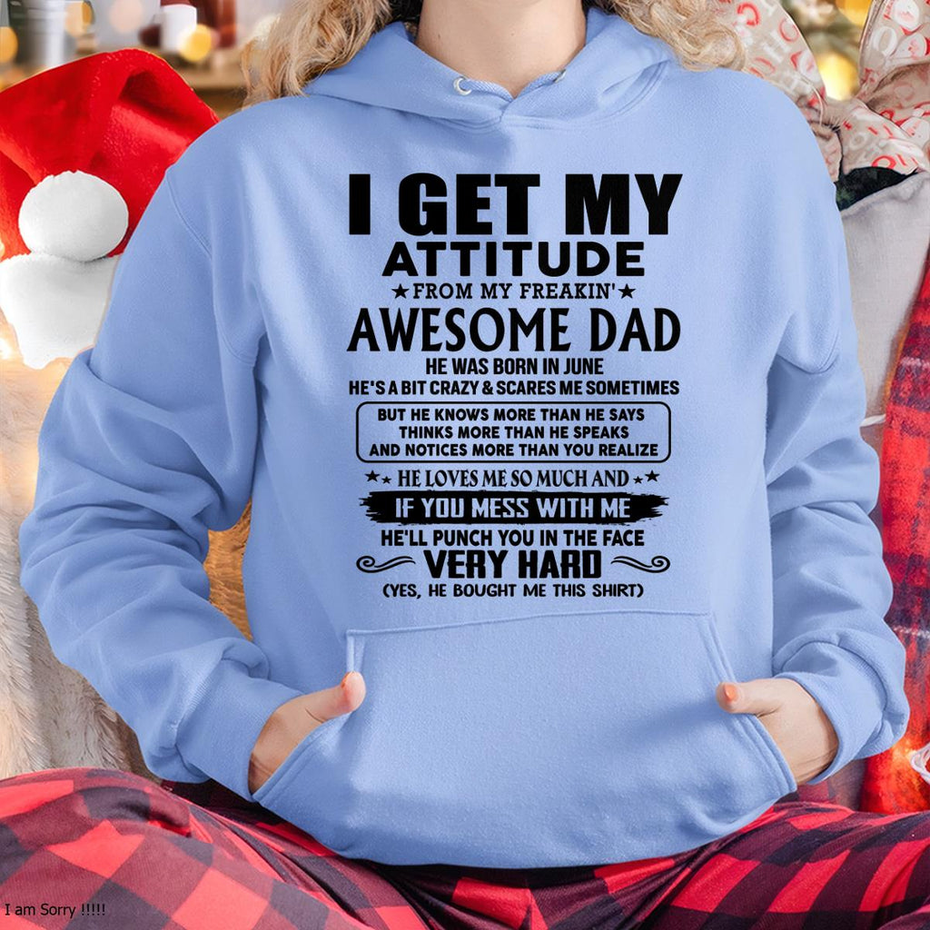 June - Thanks Dad - I GET MY ATTITUDE FROM MY FREAKIN' AWESOME DAD - Gift for Son and Daughter From Dad - NGHL06 (SKU-TDD-CU-06) June