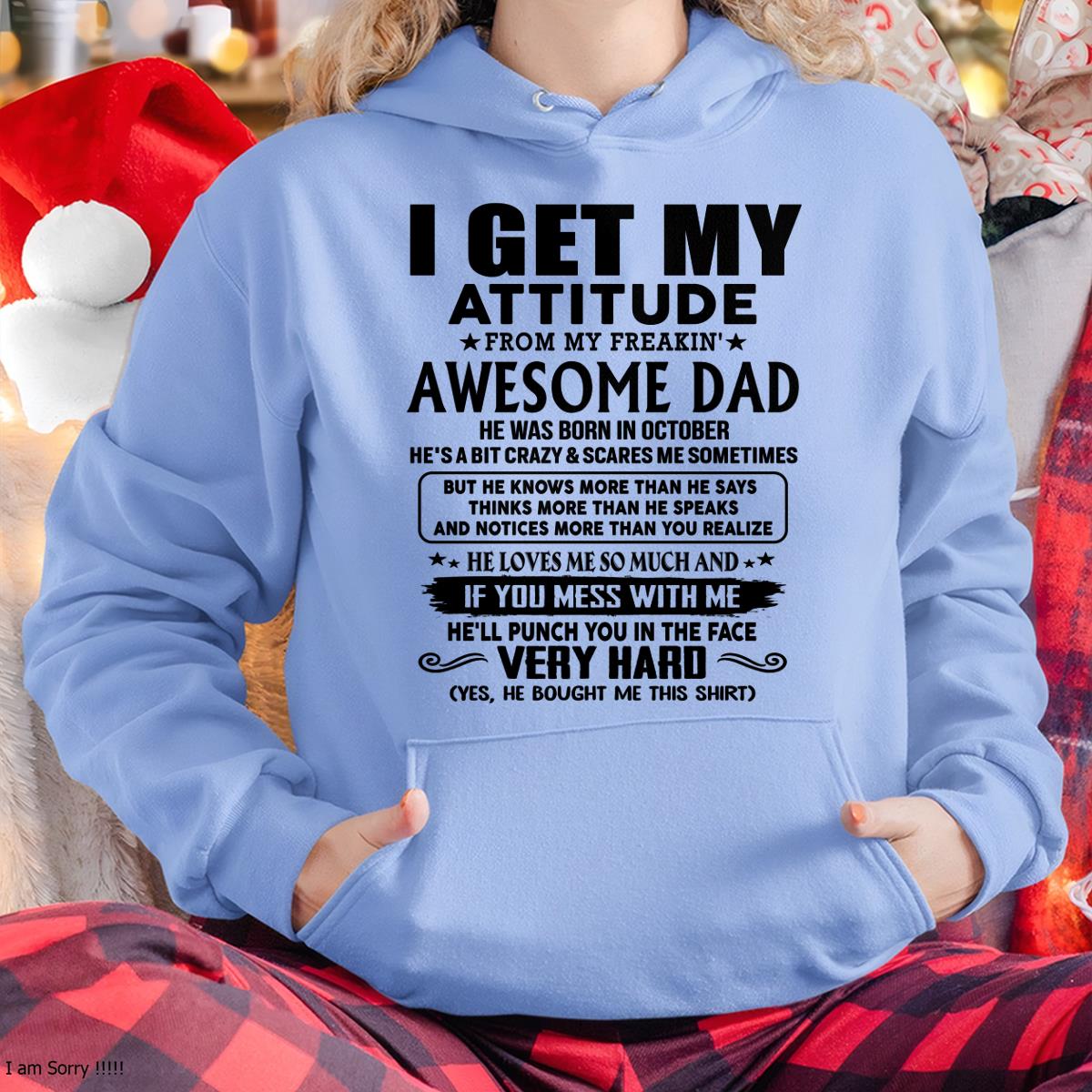 October - Thanks Dad - I GET MY ATTITUDE FROM MY FREAKIN' AWESOME DAD - Gift for Son and Daughter From Dad - NGHL10 (SKU-TDD-CU-10)