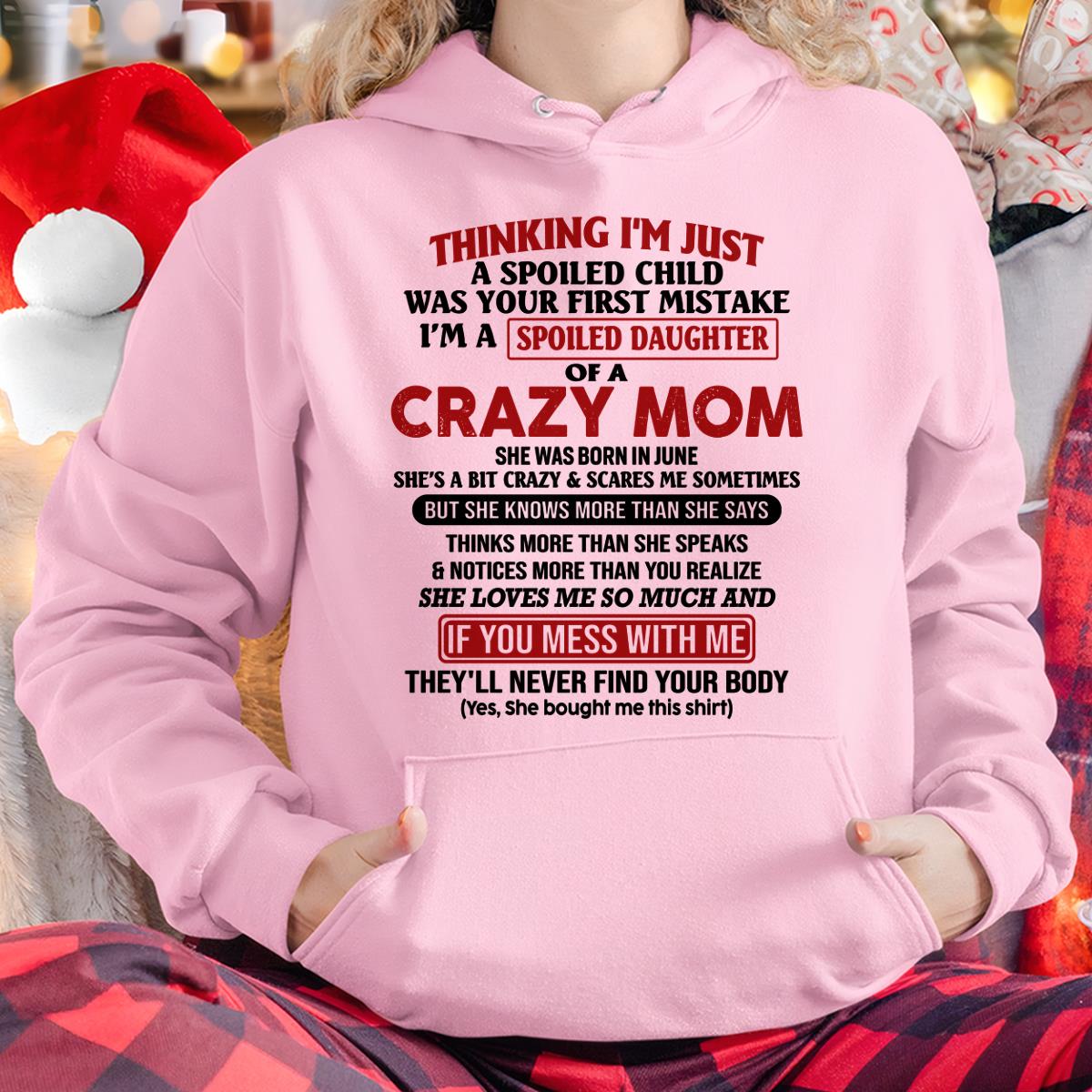 June - I Am Spoiled Daughter Of A Crazy Mom - Gift for Daughter From Mom - NGHL06 (SKU-TMD-SPOILED-06)