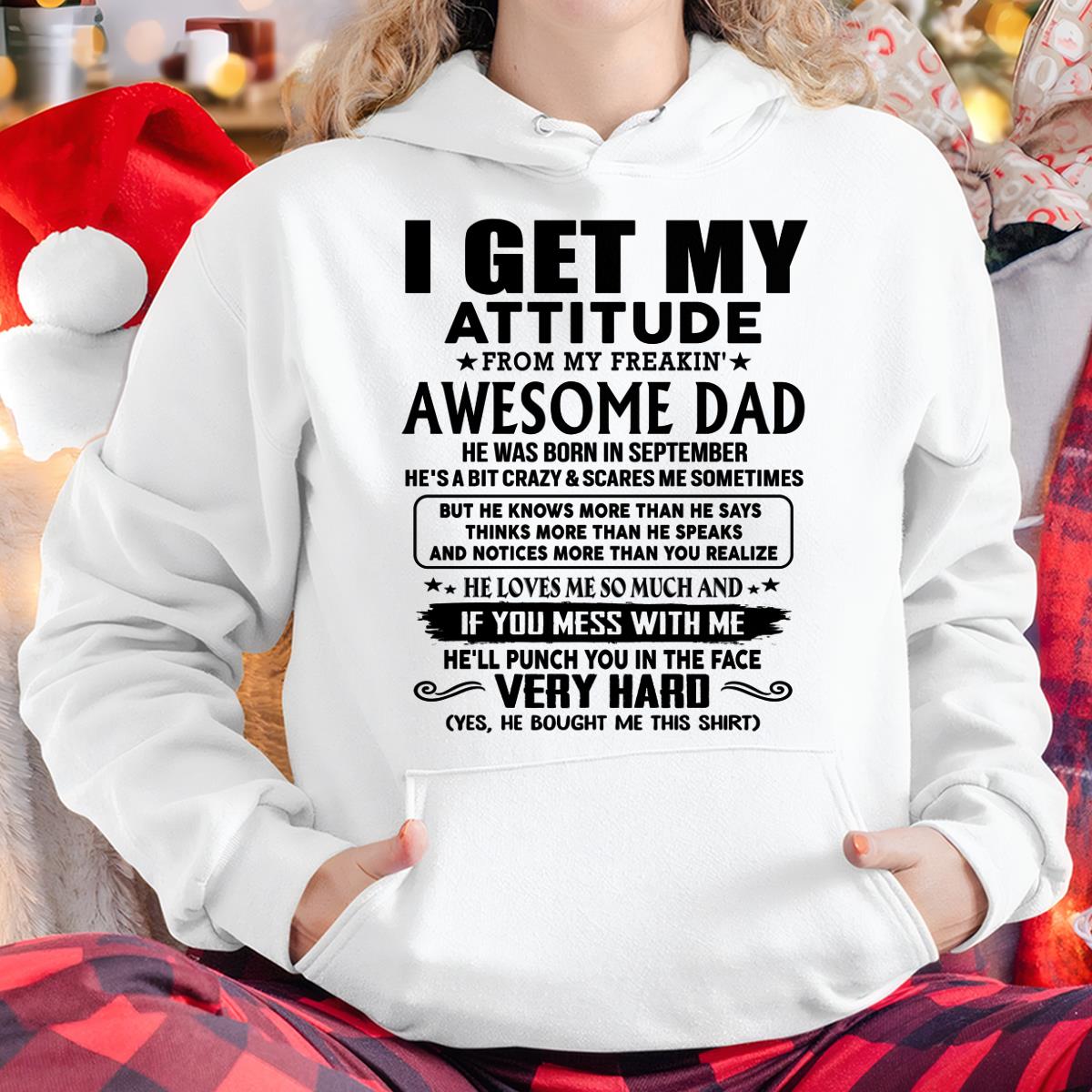September - Thanks Dad - I GET MY ATTITUDE FROM MY FREAKIN' AWESOME DAD - Gift for Son and Daughter From Dad - NGHL09 (SKU-TDD-CU-09)