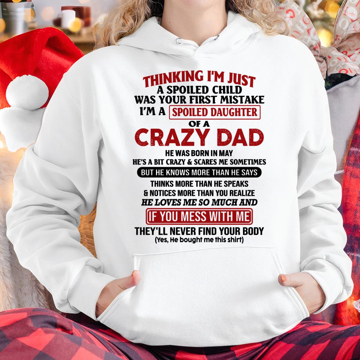 I Am Spoiled Daughter Of A Crazy Dad - Gift for Daughter From Dad - NGHL05 (SKU-TDD-SPOILED-05)