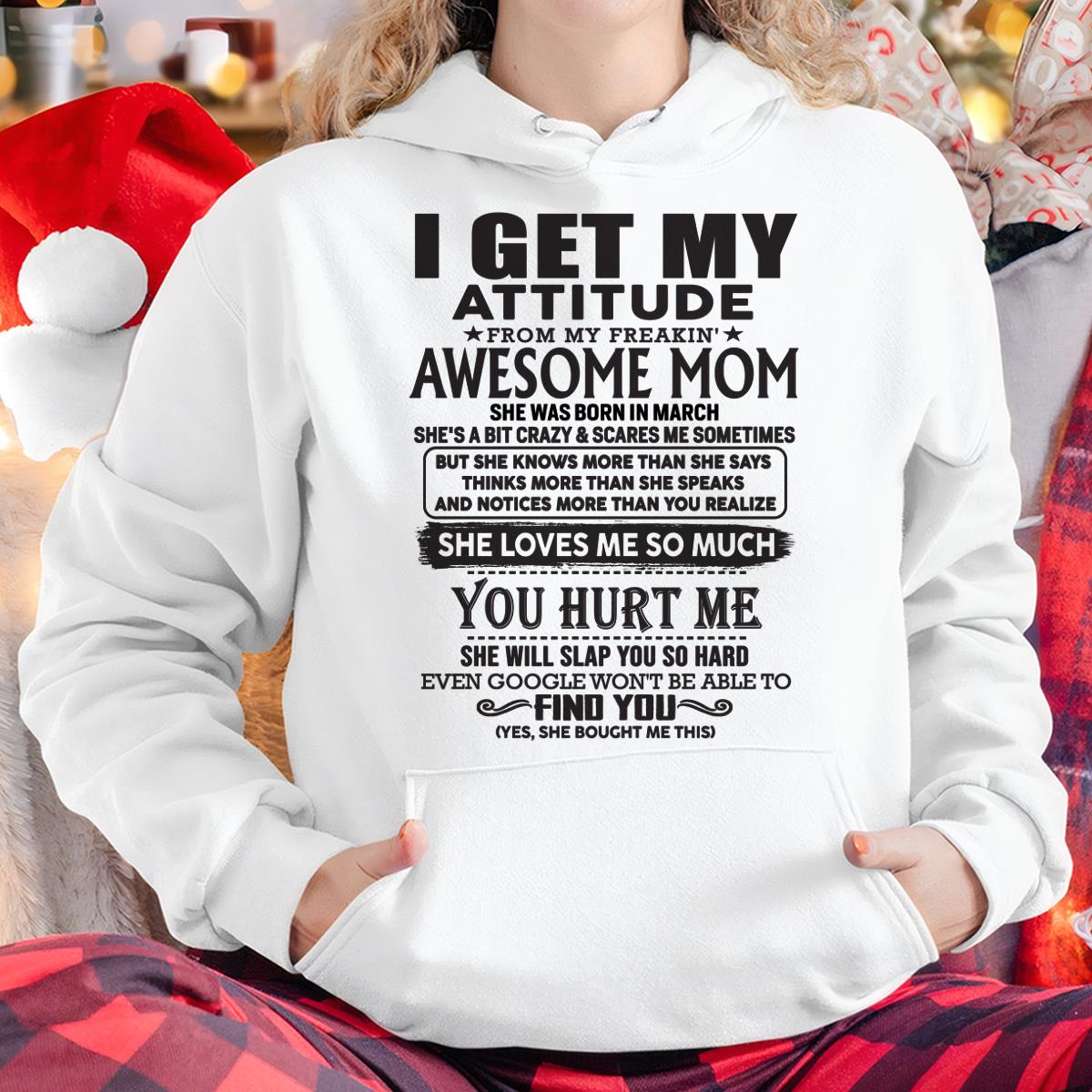 March - Thanks Mom - I GET MY ATTITUDE FROM MY FREAKIN' AWESOME MOM - Gift for Son and Daughter From Mom - NGHL03 March (SKU-TMD-03)