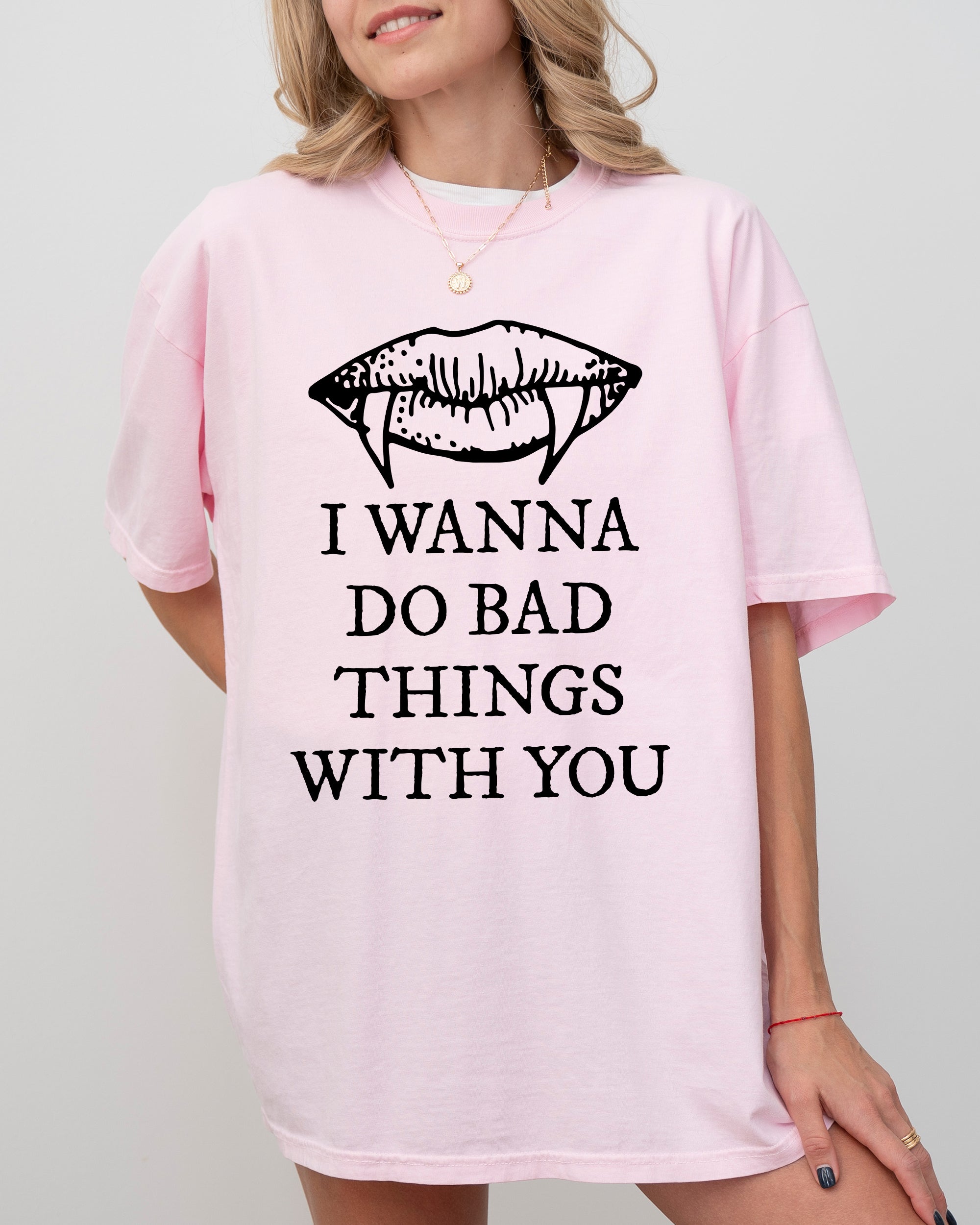 I Wanna Do Bad Things With You Vampire Gothic Halloween Spooky Scary Comfort Colors Tee