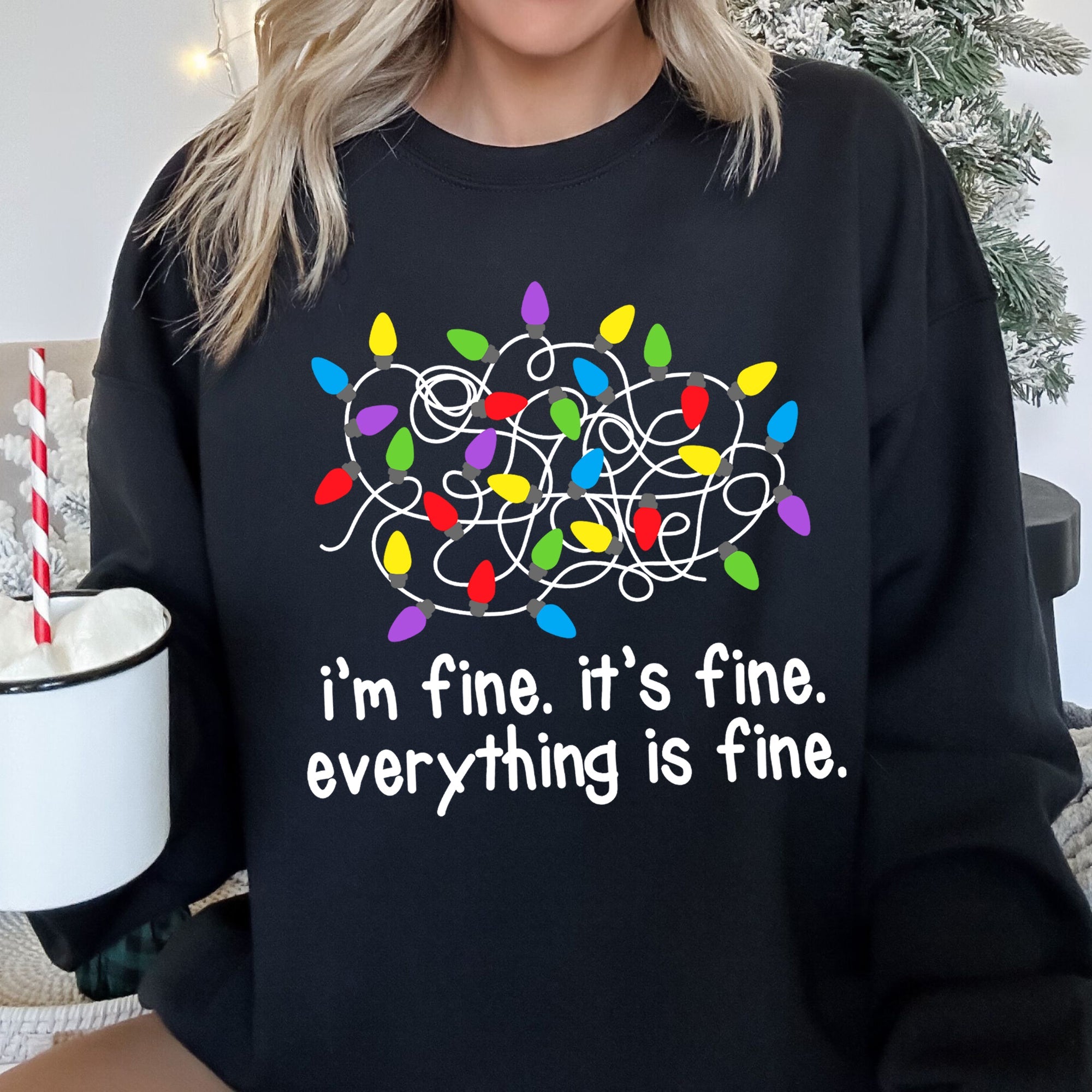 I'm Fine, It's Fine, Everything Is Fine Christmas Sweatshirt With Festive Quote And Cozy Comfort