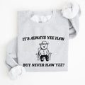 It's Always Yee Haw Bear Meme Aesthetic Funny Graphic Cozy Vintage Style Sweatshirt