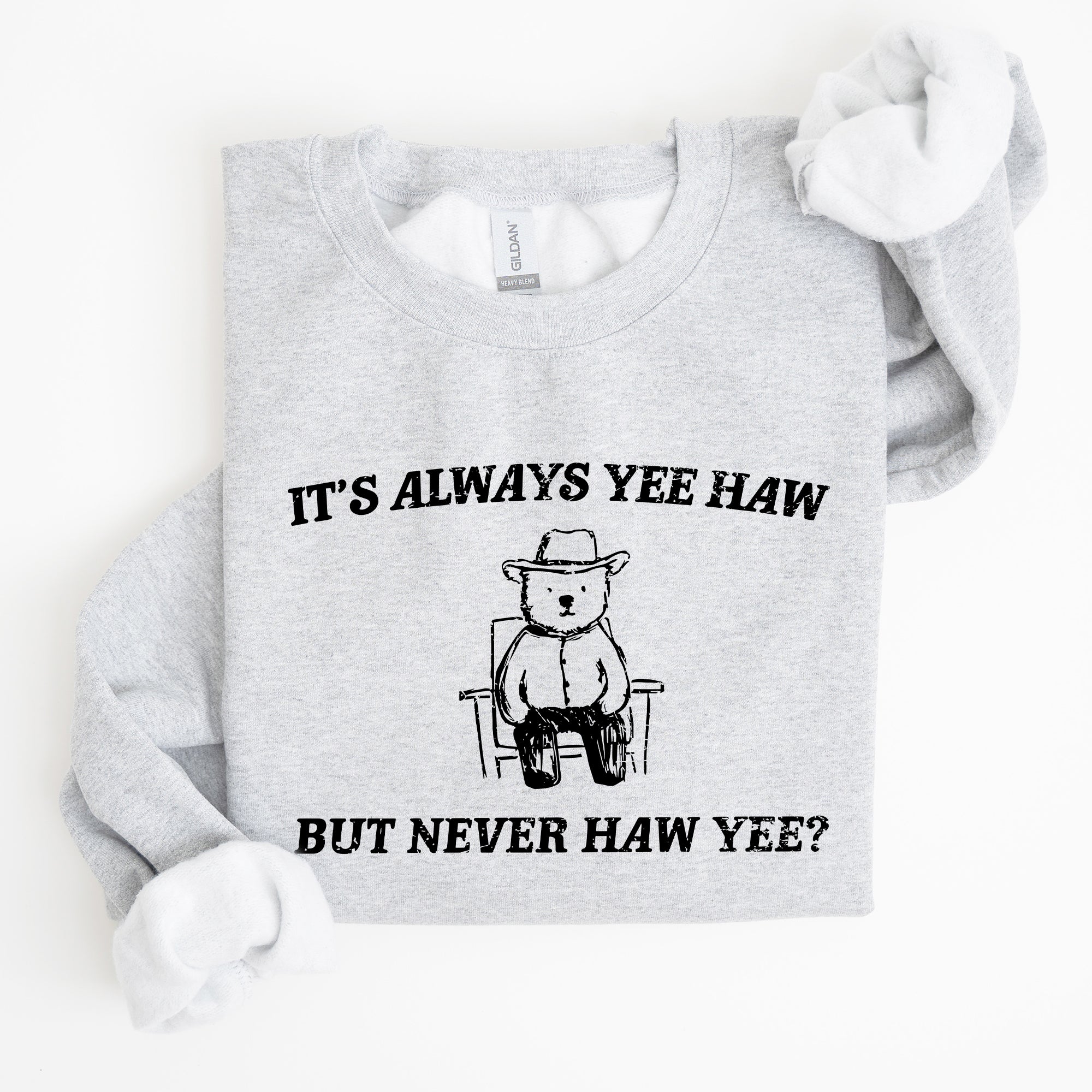 It's Always Yee Haw Bear Meme Aesthetic Funny Graphic Cozy Vintage Style Sweatshirt