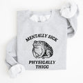 Mentally Sick Physically Thicc Frog Toad Meme, Graphic For Meme Lovers Sweatshirt