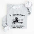 My Tummy Hurts Raccoon Meme Relatable Humor For Cozy Comfort All Day Laughs Sweatshirt