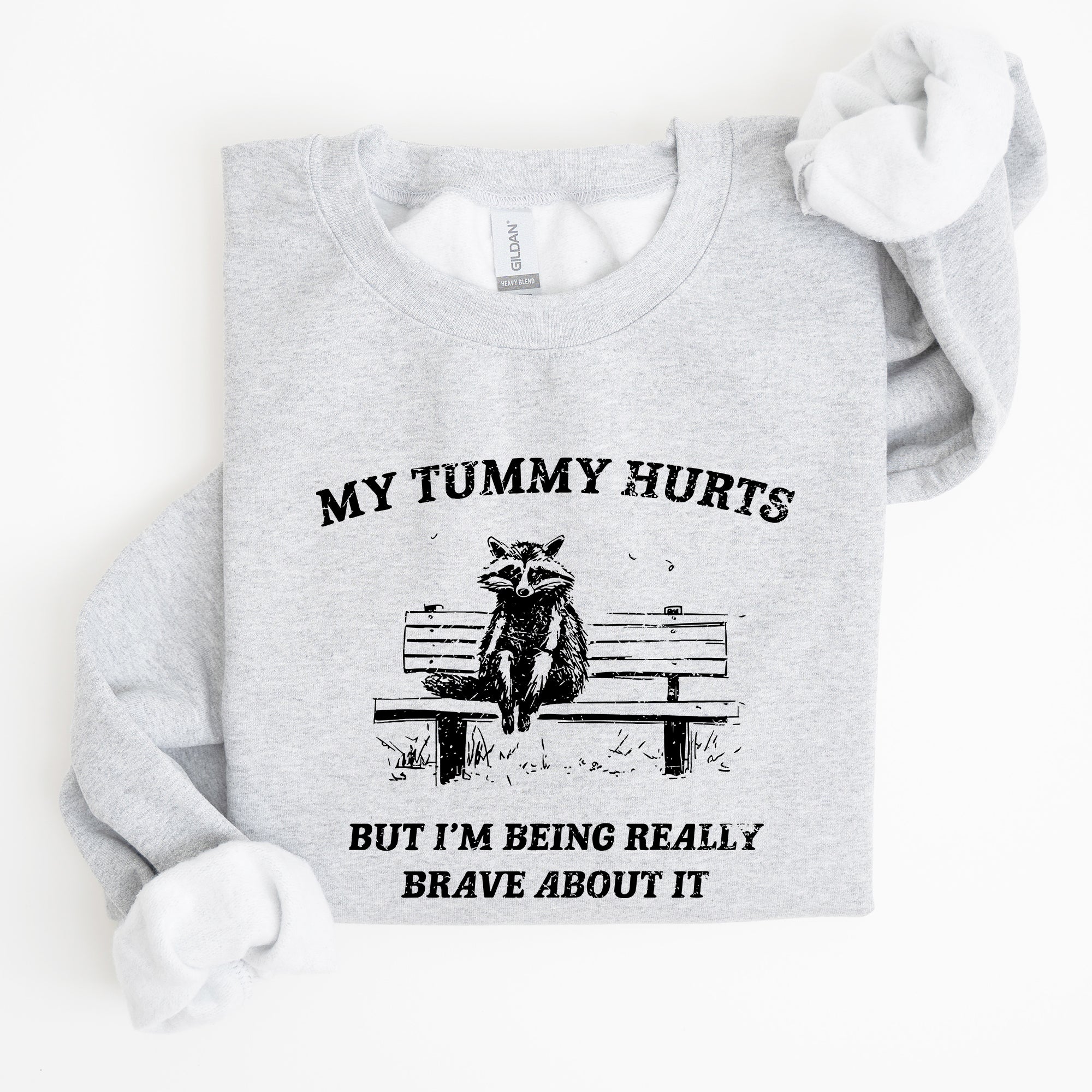 My Tummy Hurts Raccoon Meme Relatable Humor For Cozy Comfort All Day Laughs Sweatshirt