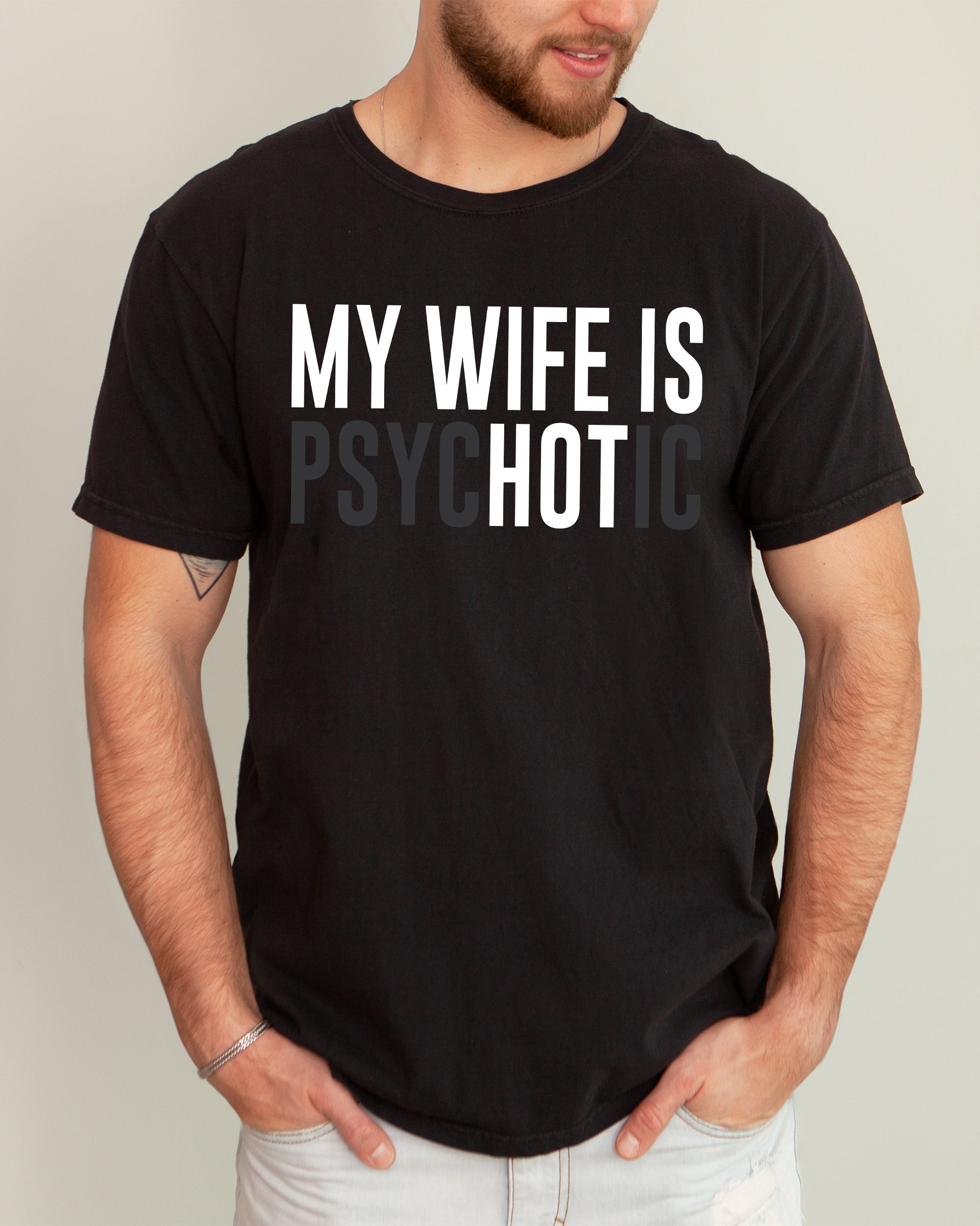 My Wife Is Hot Psychotic Funny Married Life Husband Wife Comfort Colors Tee