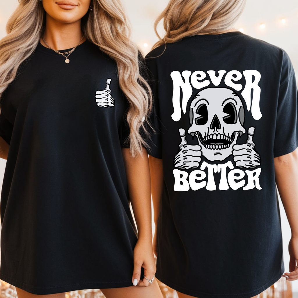 Never Better Skeleton Thumbs Up Spooky Halloween Bold Skeleton Design For Nighttime Frights And Street Style Graphic Tee