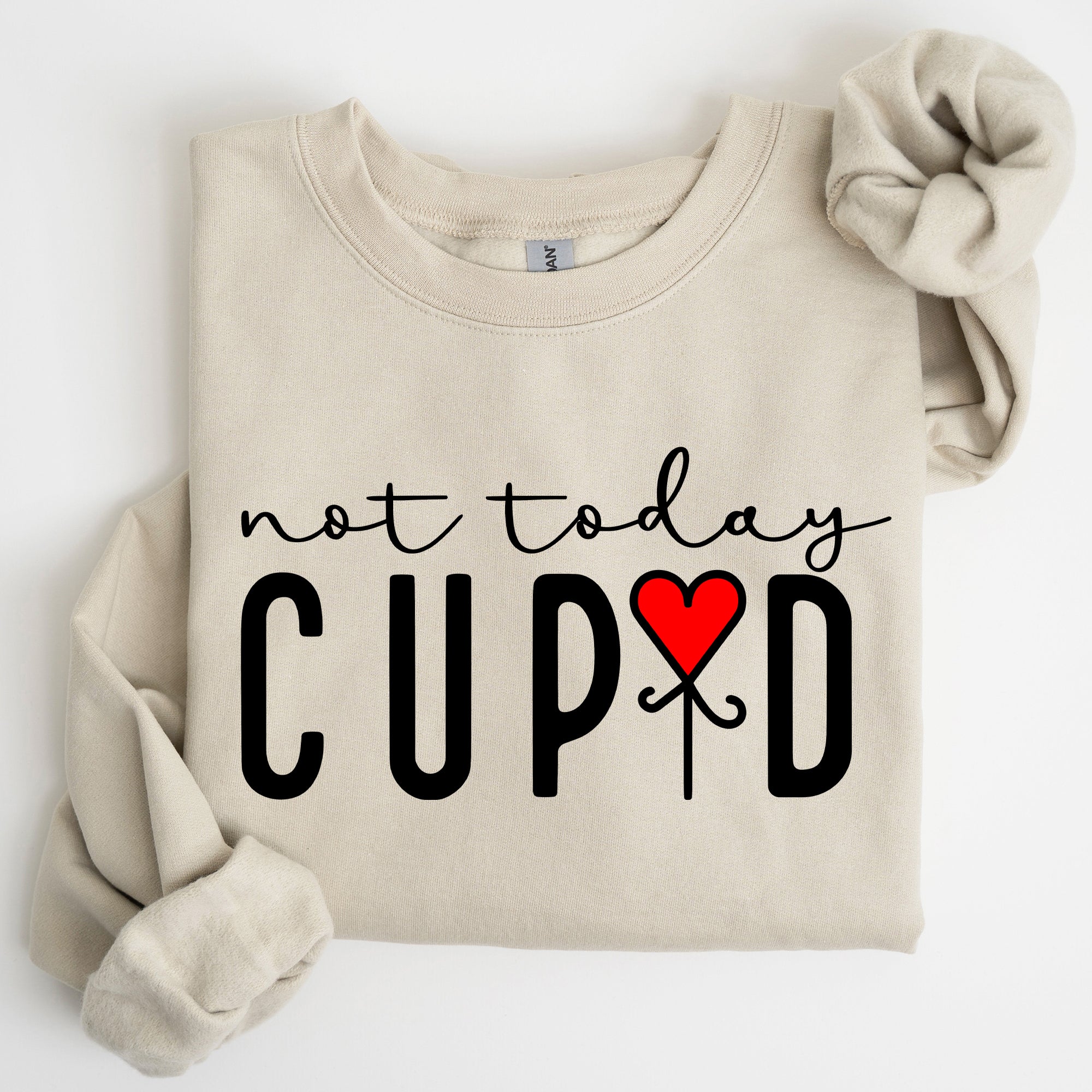Not Today Cupid Valentine's Day Heart Design For Lovers Graphic Inspired By Classic Romance Holiday Statement Sweatshirt