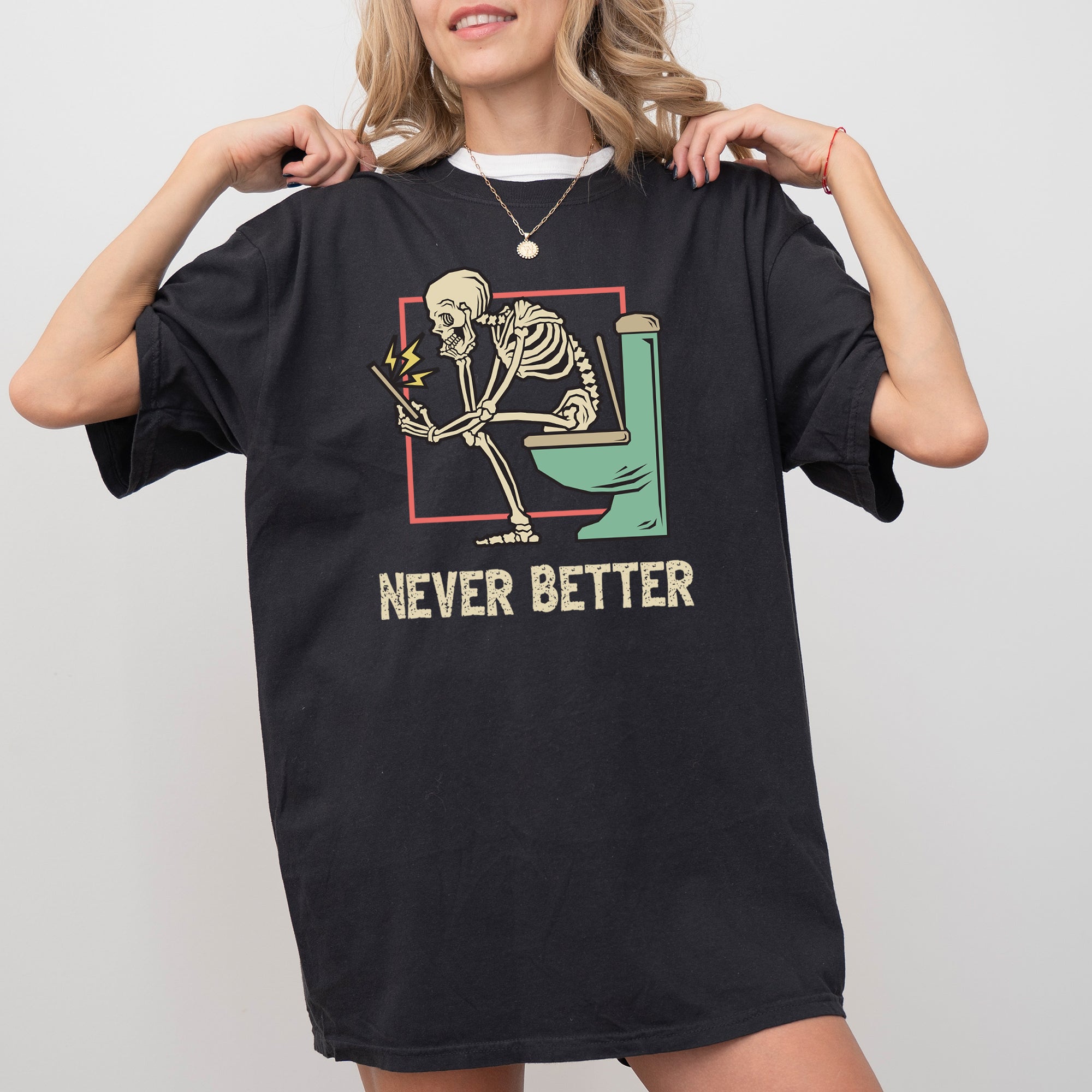Never Better Skeleton Witch Aesthetic Halloween Spooky Meme Graphic Comfort Colors Tee