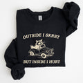 Outside I Skrrt Inside I Hurt Self Love Mental Health Awareness Everyday Strength Sweatshirt