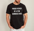 Proud Father of a Few Dumbass Kids Forever a Proud Dad Who Loves Them Always Comfort Colors Tee