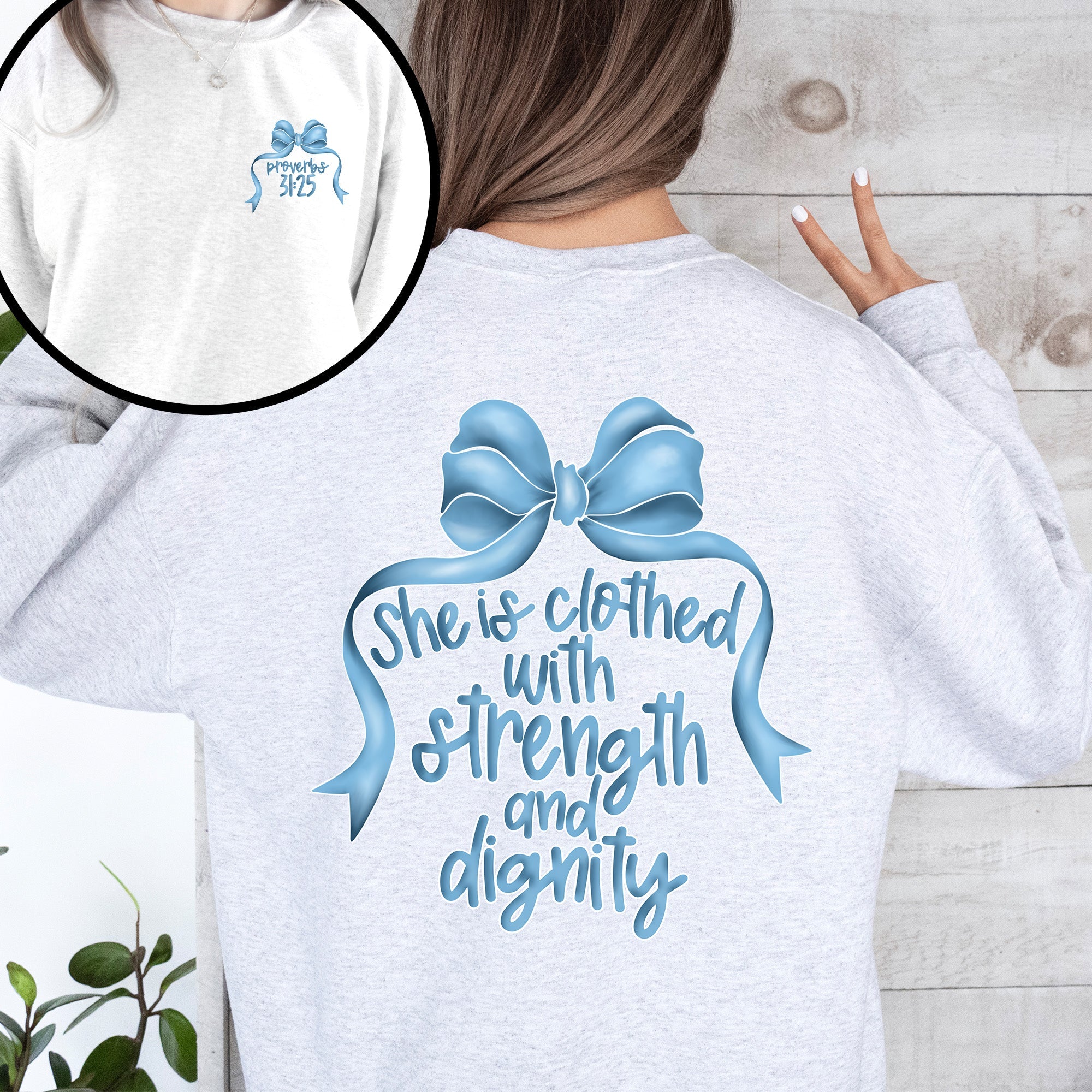 She Is Clothed With Strength And Dignity Front And Back Proverbs Faith Sweatshirt