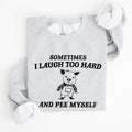 Sometimes I Laugh Too Hard And Pee Myself Pig Graphic Sweatshirt Cozy Comfort For Laugh Lovers