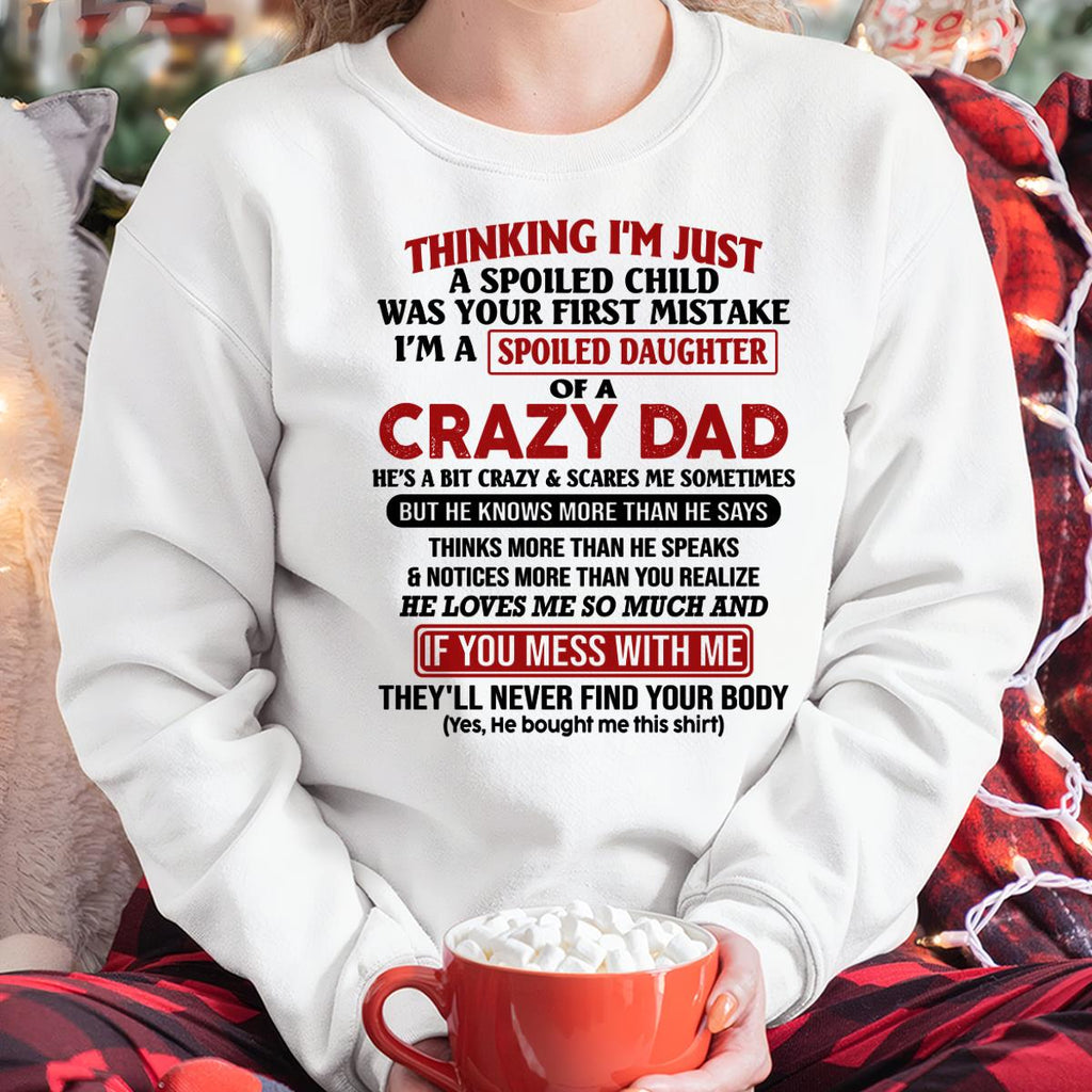 I Am Spoiled Daughter Of A Crazy Dad - Gift for Daughter From Dad - NGHL00 Hoodie (SKU-TDD-SPOILED-00)