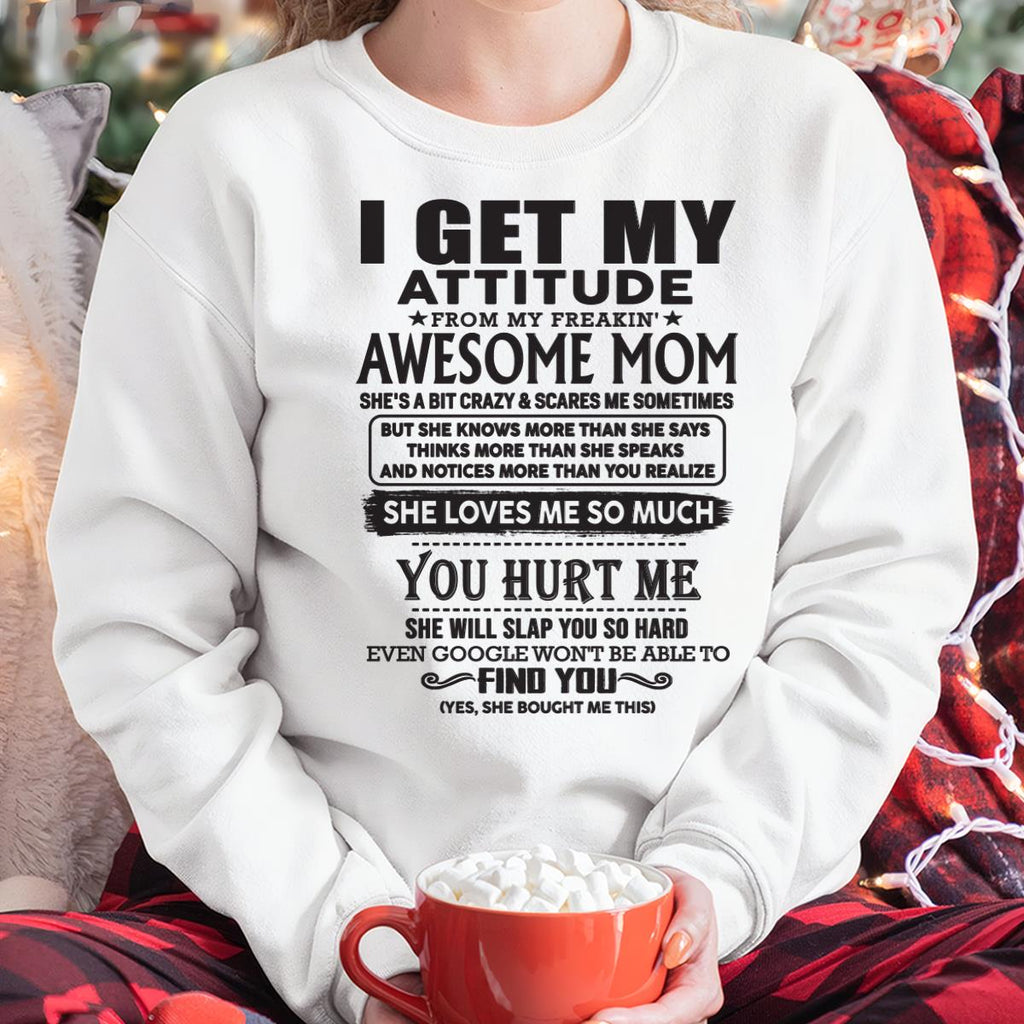 Thanks Mom - I GET MY ATTITUDE FROM MY FREAKIN' AWESOME MOM - Gift for Son and Daughter From Mom - NGHL00 (SKU-TMD-00)