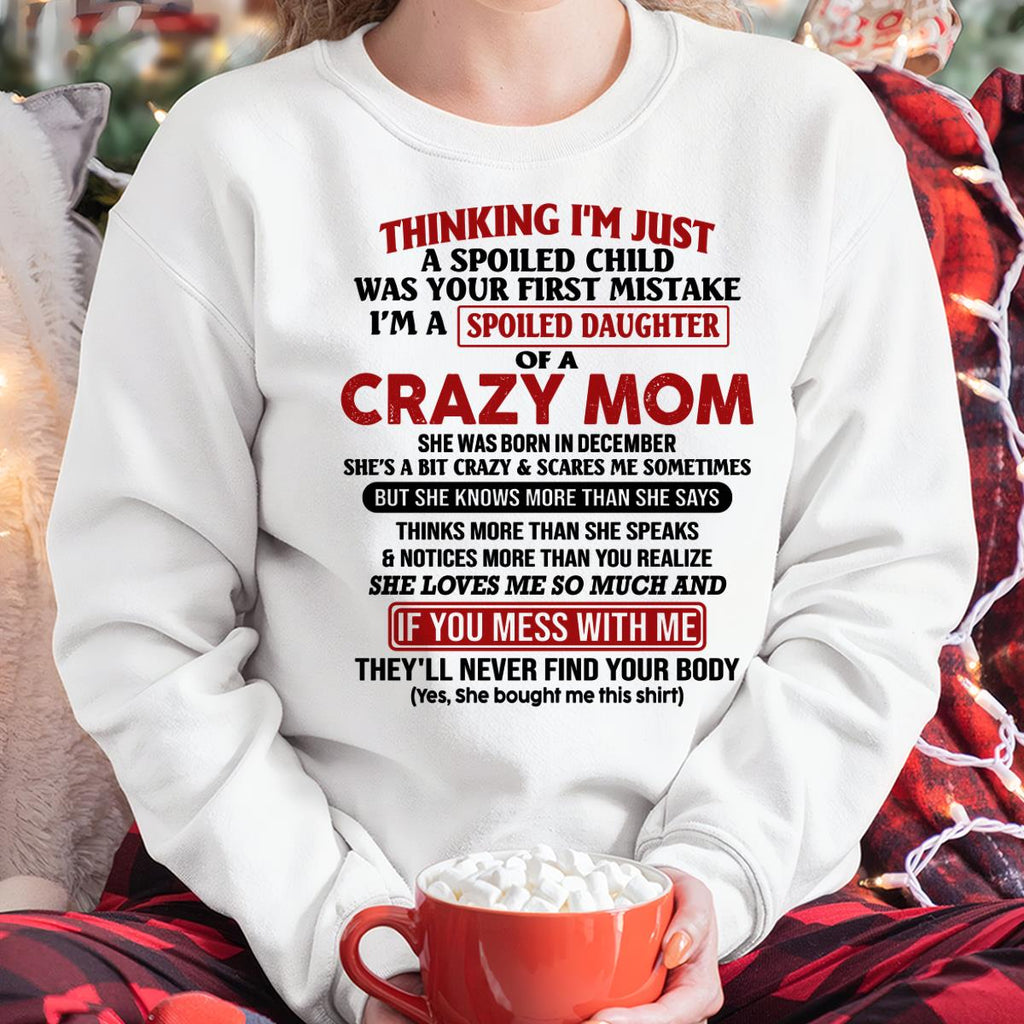 December - I Am Spoiled Daughter Of A Crazy Mom - Gift for Daughter From Mom - NGHL12 (SKU-TMD-SPOILED-12)