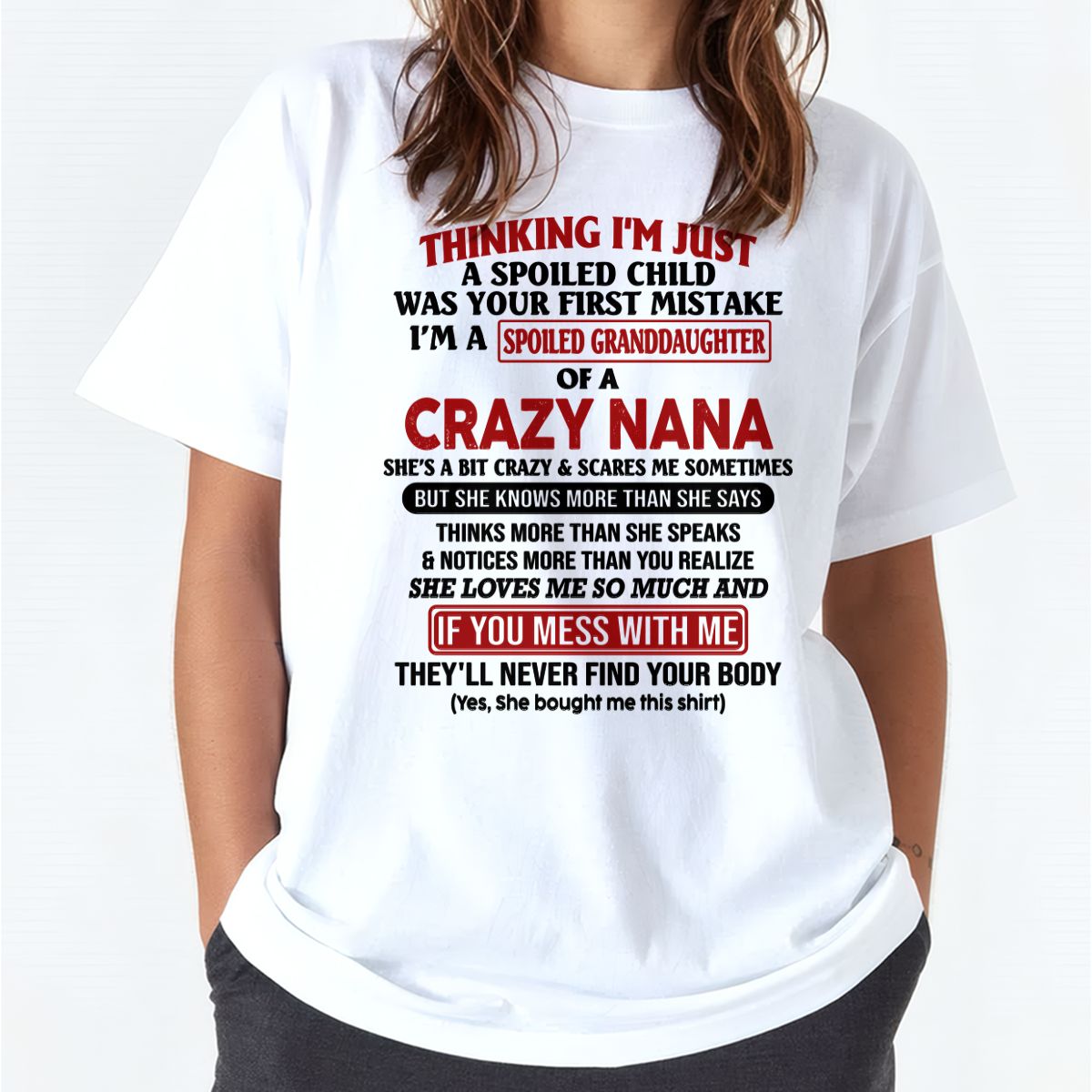 SPOILED GRANDDAUGHTER OF A CRAZY NANA T-SHIRT - From grandma to granddaughter - NGHL00 (SKU07-129-00)