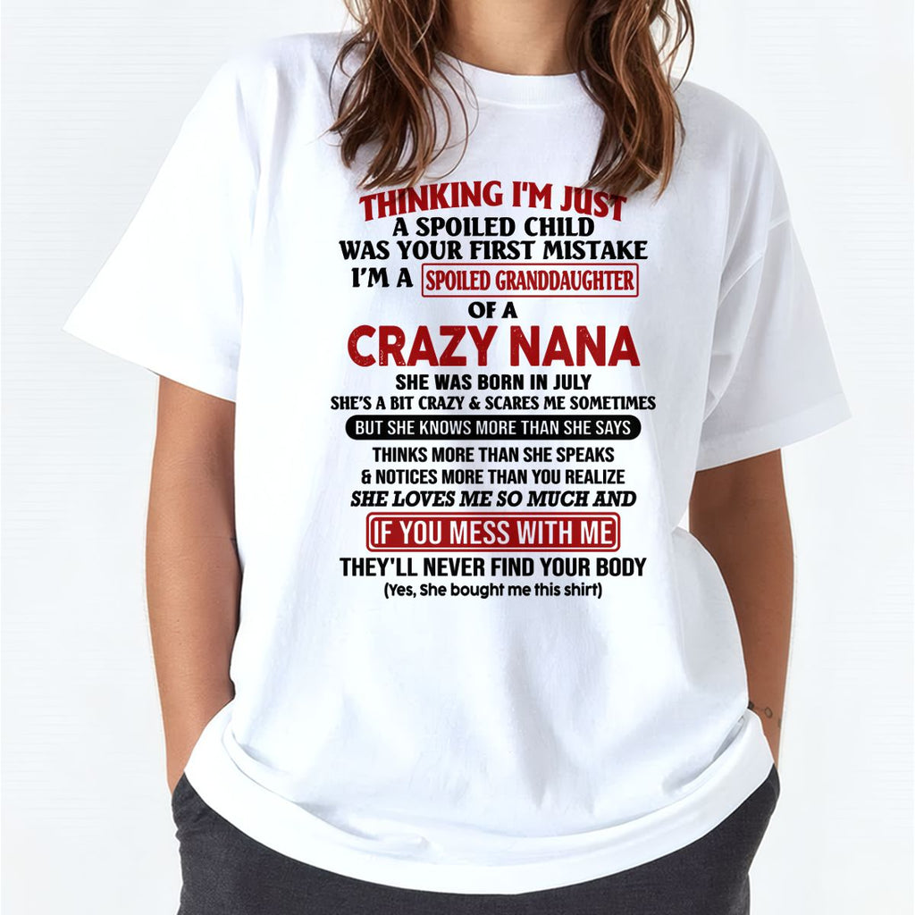 SPOILED GRANDDAUGHTER OF A CRAZY NANA T-SHIRT July Edition – From grandma to granddaughter- NTT07 (SKU07-129-07)