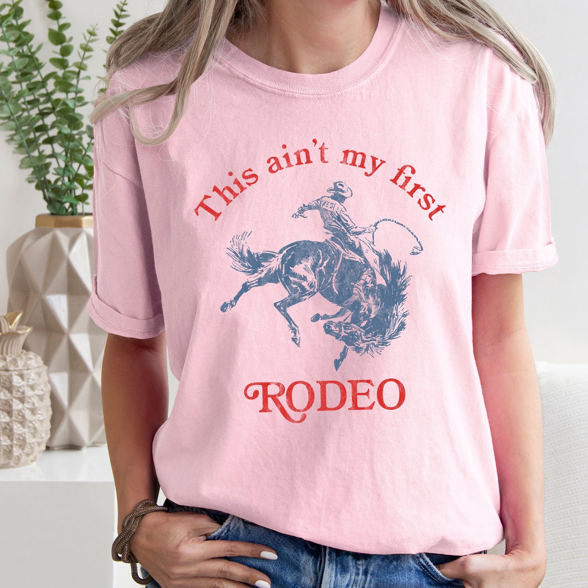 This Ain't My First Rodeo Cowboy Cowgirl Saying Vintage Western Style Comfort Colors Tee