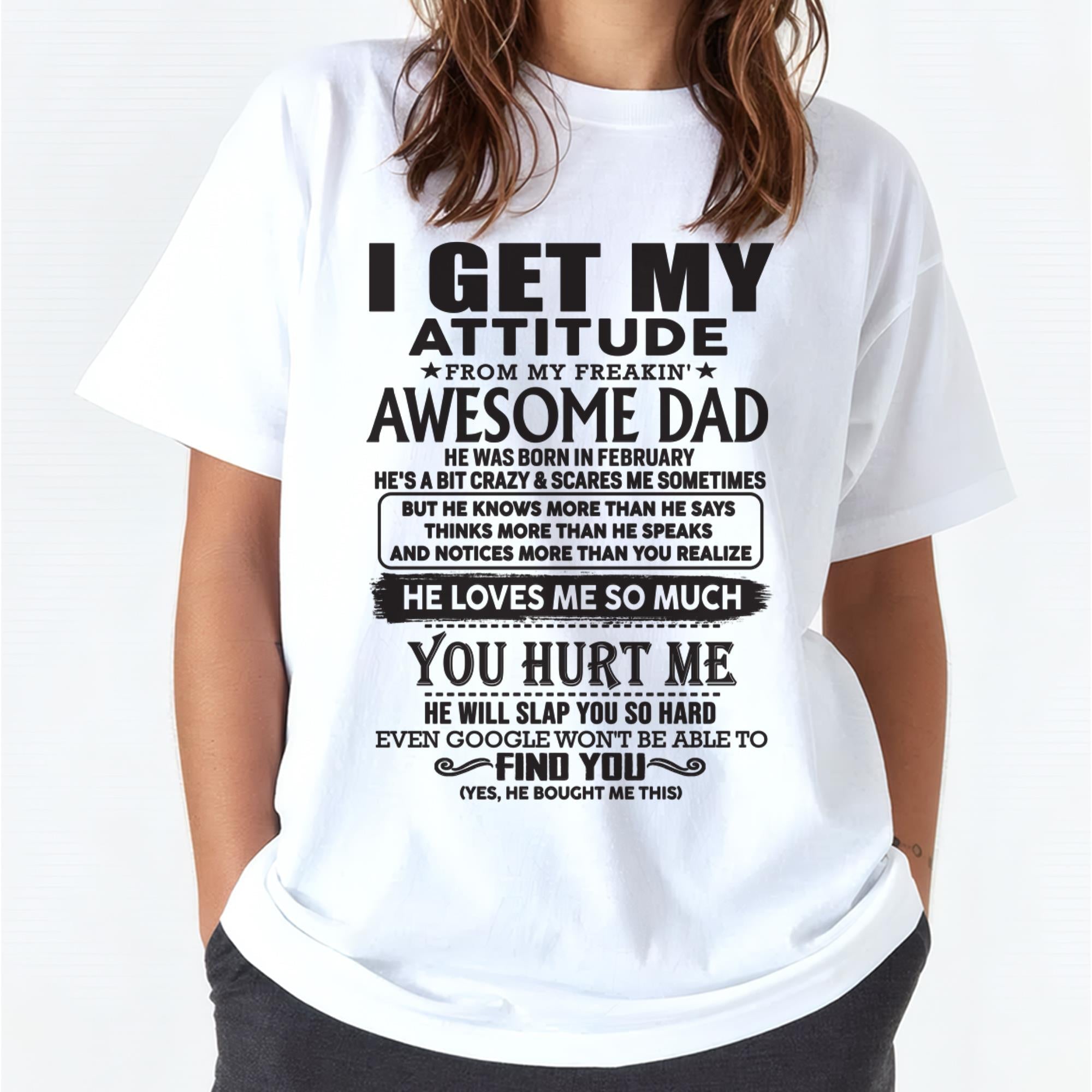 February - I GET MY ATTITUDE FROM MY FREAKIN' AWESOME DAD - Gift for Son and Daughter From Dad - NGHL02 (SKU-TDD-02)