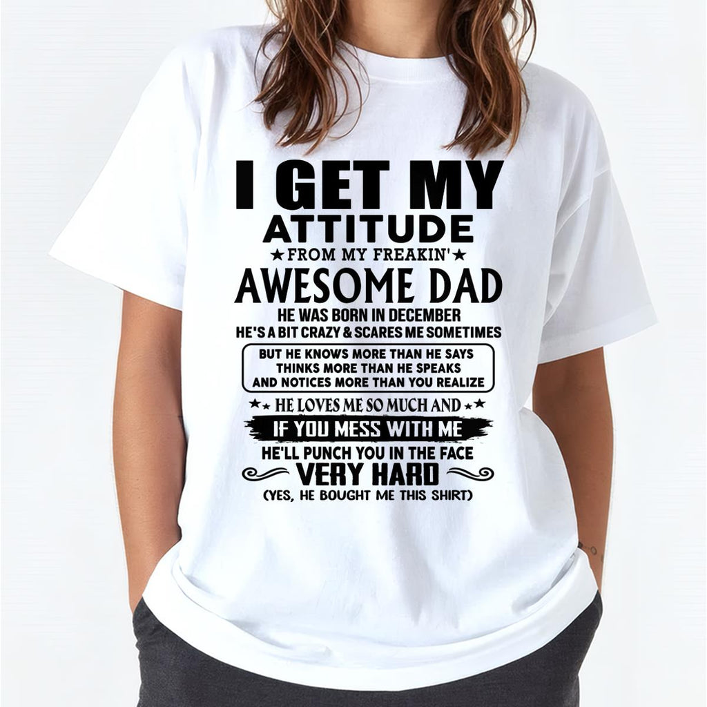 December - Thanks Dad - I GET MY ATTITUDE FROM MY FREAKIN' AWESOME DAD - Gift for Son and Daughter From Dad - NGHL12 (SKU-TDD-CU-12)